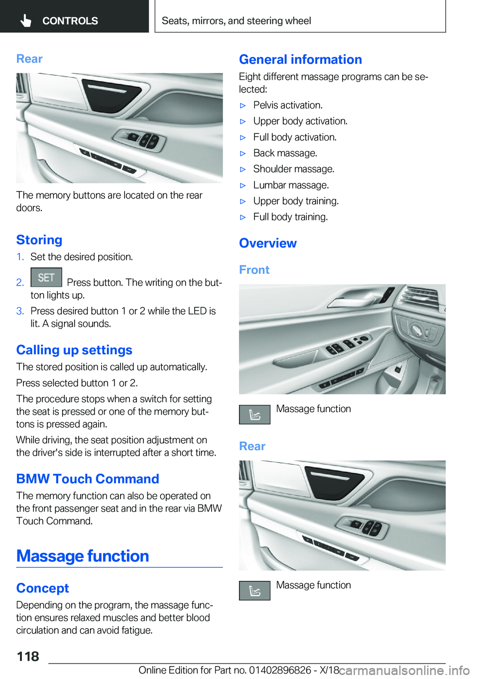 BMW 7 SERIES 2019  Owners Manual �R�e�a�r
�T�h�e��m�e�m�o�r�y��b�u�t�t�o�n�s��a�r�e��l�o�c�a�t�e�d��o�n��t�h�e��r�e�a�r�d�o�o�r�s�.
�S�t�o�r�i�n�g
�1�.�S�e�t��t�h�e��d�e�s�i�r�e�d��p�o�s�i�t�i�o�n�.�2�.���P�r�e�s�s��b�u�
