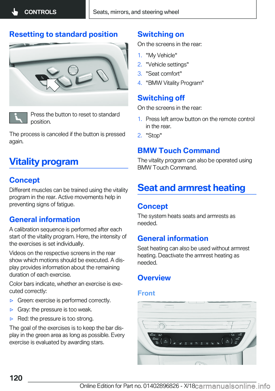 BMW 7 SERIES 2019  Owners Manual �R�e�s�e�t�t�i�n�g��t�o��s�t�a�n�d�a�r�d��p�o�s�i�t�i�o�n
�P�r�e�s�s��t�h�e��b�u�t�t�o�n��t�o��r�e�s�e�t��t�o��s�t�a�n�d�a�r�d�p�o�s�i�t�i�o�n�.
�T�h�e��p�r�o�c�e�s�s��i�s��c�a�n�c�e�l�e�d
