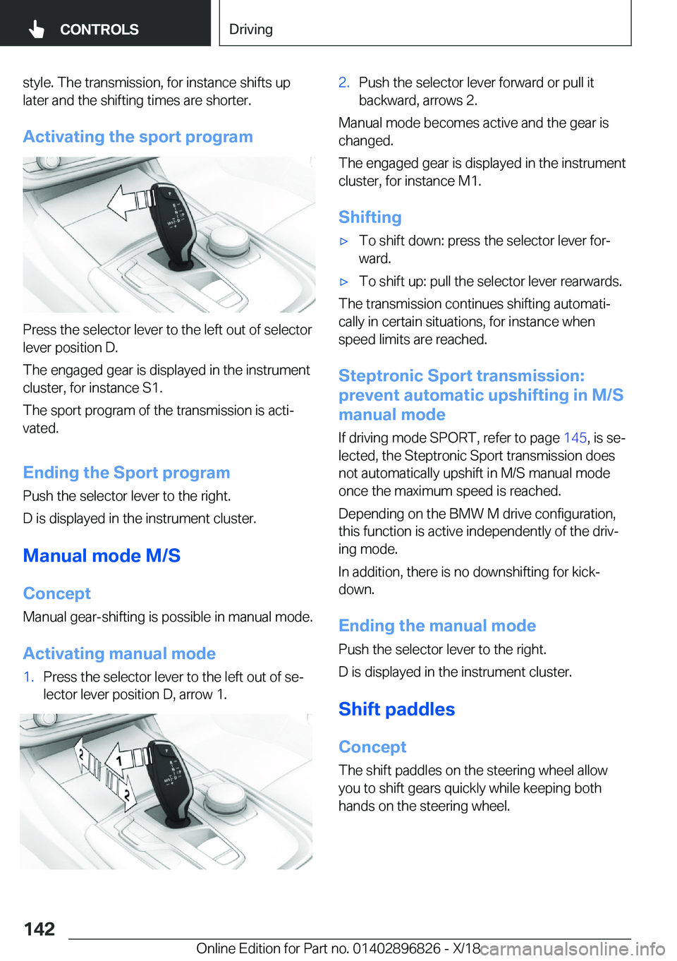 BMW 7 SERIES 2019  Owners Manual �s�t�y�l�e�.��T�h�e��t�r�a�n�s�m�i�s�s�i�o�n�,��f�o�r��i�n�s�t�a�n�c�e��s�h�i�f�t�s��u�p
�l�a�t�e�r��a�n�d��t�h�e��s�h�i�f�t�i�n�g��t�i�m�e�s��a�r�e��s�h�o�r�t�e�r�.
�A�c�t�i�v�a�t�i�n�g�