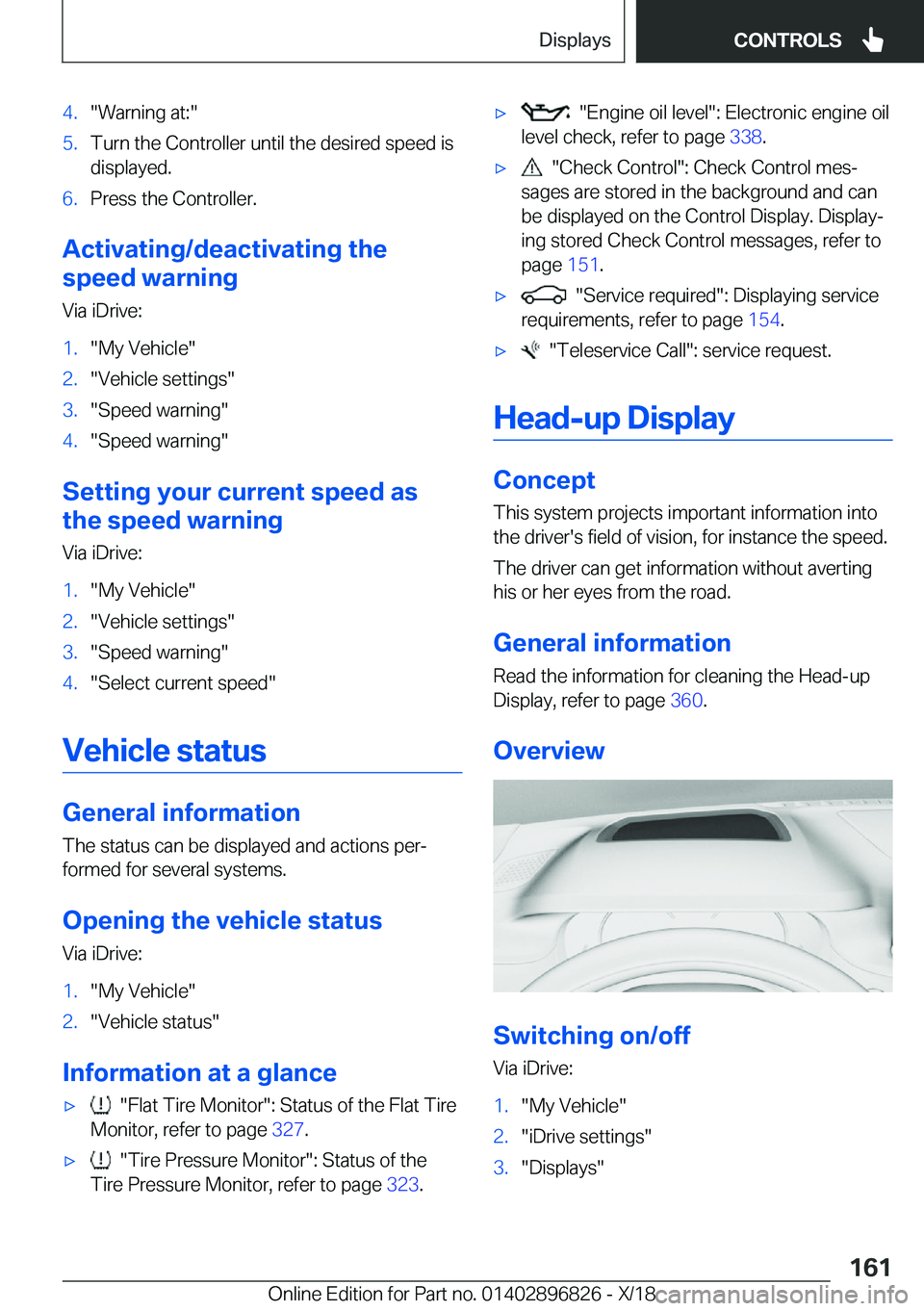 BMW 7 SERIES 2019  Owners Manual �4�.��W�a�r�n�i�n�g��a�t�:��5�.�T�u�r�n��t�h�e��C�o�n�t�r�o�l�l�e�r��u�n�t�i�l��t�h�e��d�e�s�i�r�e�d��s�p�e�e�d��i�s�d�i�s�p�l�a�y�e�d�.�6�.�P�r�e�s�s��t�h�e��C�o�n�t�r�o�l�l�e�r�.
�A�c�t�