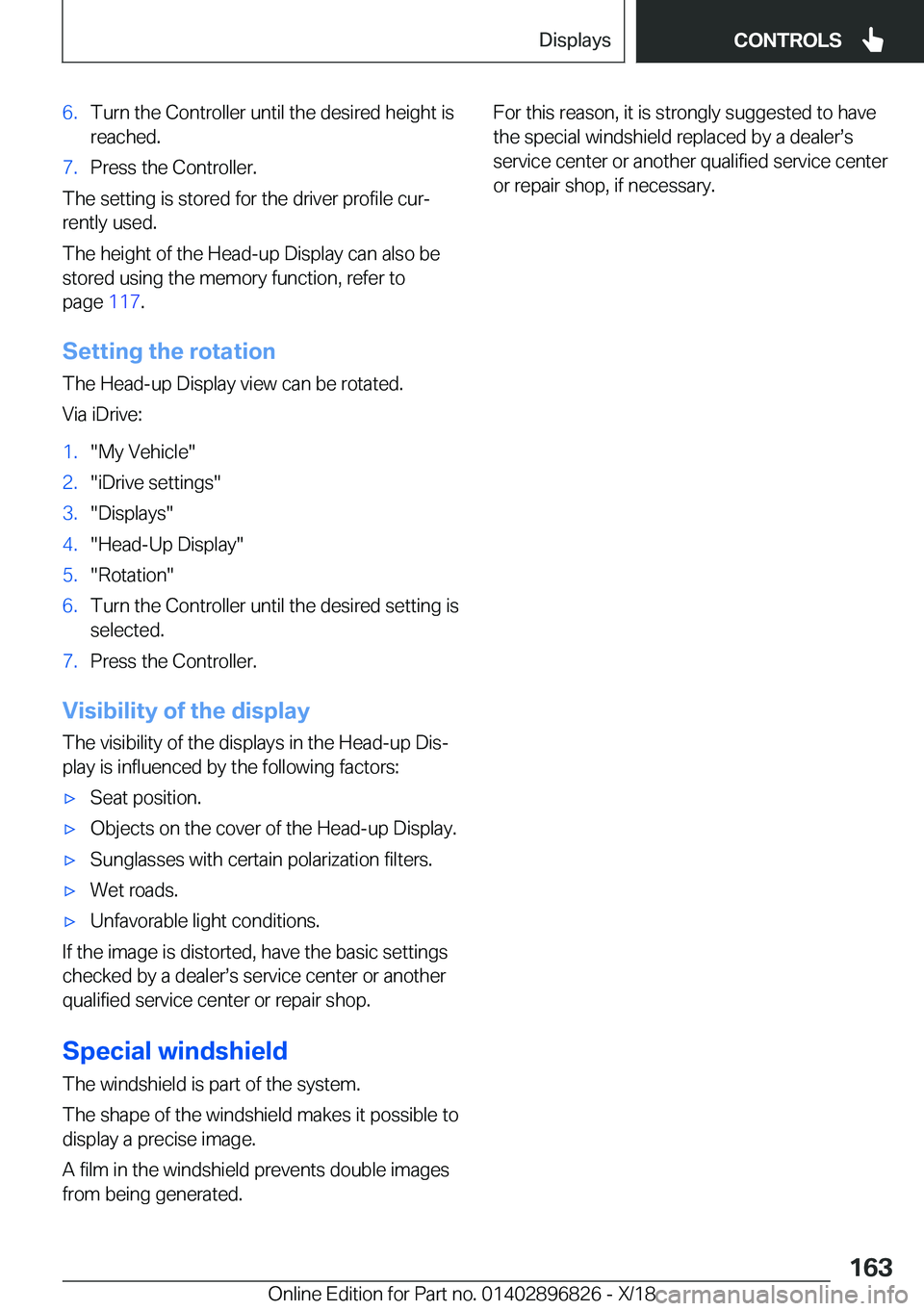 BMW 7 SERIES 2019  Owners Manual �6�.�T�u�r�n��t�h�e��C�o�n�t�r�o�l�l�e�r��u�n�t�i�l��t�h�e��d�e�s�i�r�e�d��h�e�i�g�h�t��i�s
�r�e�a�c�h�e�d�.�7�.�P�r�e�s�s��t�h�e��C�o�n�t�r�o�l�l�e�r�.
�T�h�e��s�e�t�t�i�n�g��i�s��s�t�o�r