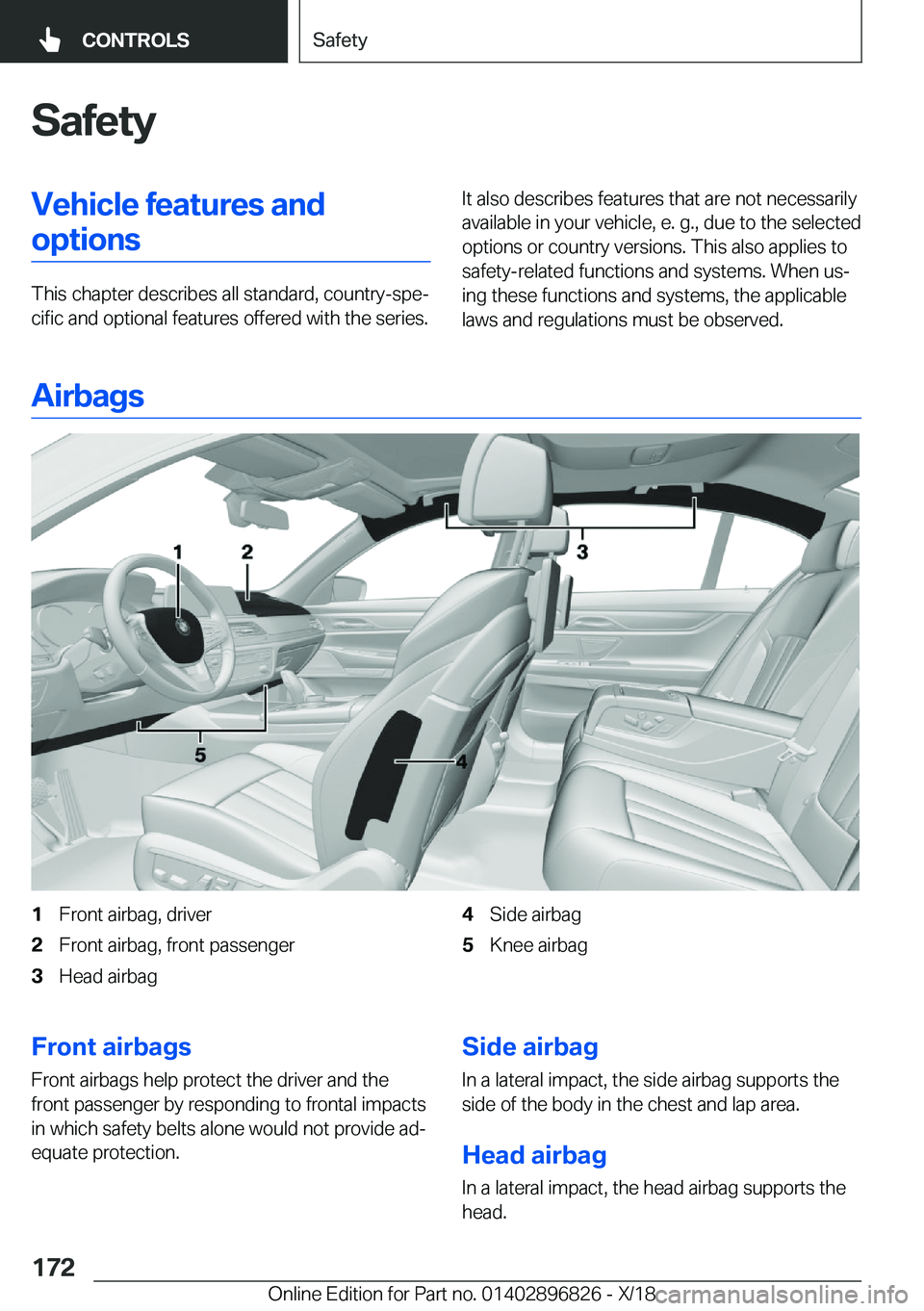 BMW 7 SERIES 2019  Owners Manual �S�a�f�e�t�y�V�e�h�i�c�l�e��f�e�a�t�u�r�e�s��a�n�d�o�p�t�i�o�n�s
�T�h�i�s��c�h�a�p�t�e�r��d�e�s�c�r�i�b�e�s��a�l�l��s�t�a�n�d�a�r�d�,��c�o�u�n�t�r�y�-�s�p�ej�c�i�f�i�c��a�n�d��o�p�t�i�o�n�a�