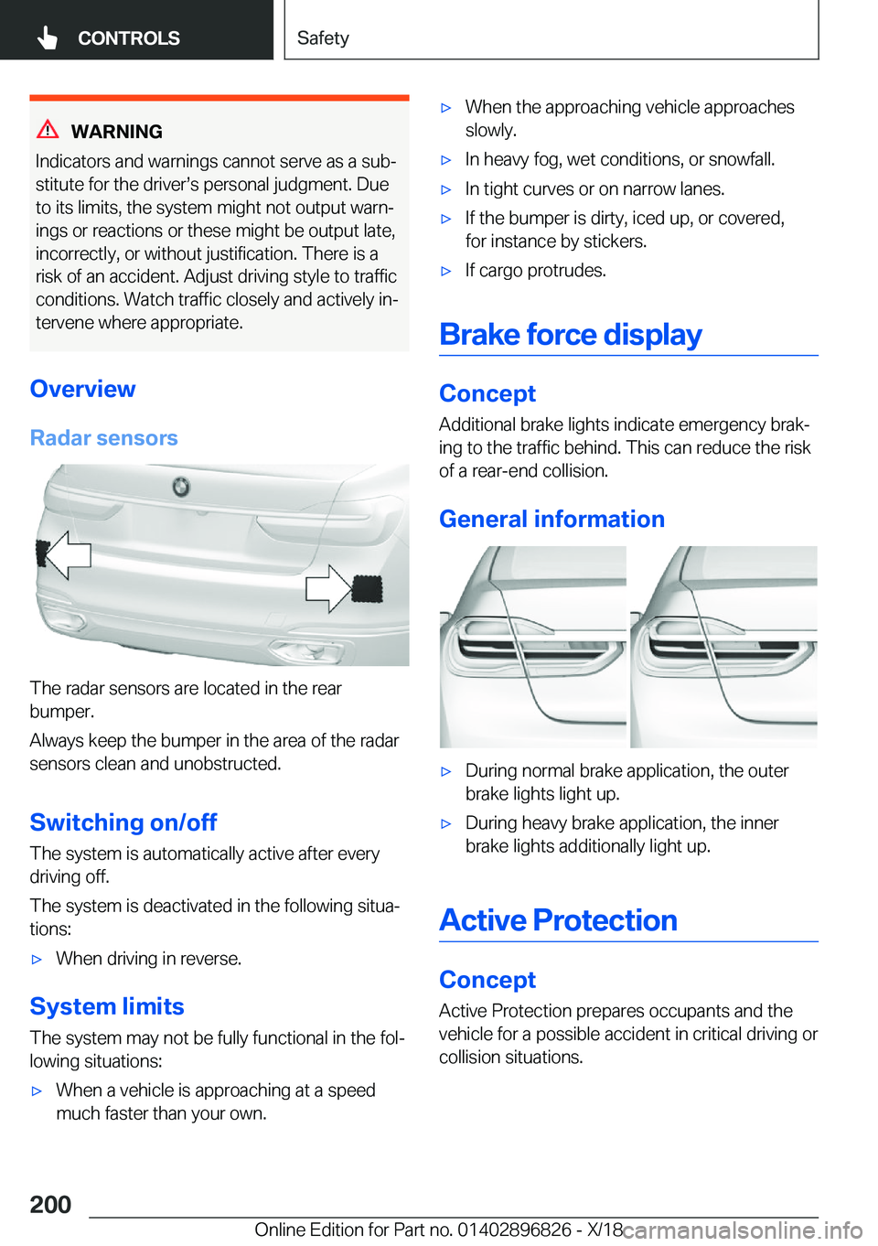 BMW 7 SERIES 2019  Owners Manual �W�A�R�N�I�N�G
�I�n�d�i�c�a�t�o�r�s��a�n�d��w�a�r�n�i�n�g�s��c�a�n�n�o�t��s�e�r�v�e��a�s��a��s�u�bj
�s�t�i�t�u�t�e��f�o�r��t�h�e��d�r�i�v�e�rs�s��p�e�r�s�o�n�a�l��j�u�d�g�m�e�n�t�.��D�u