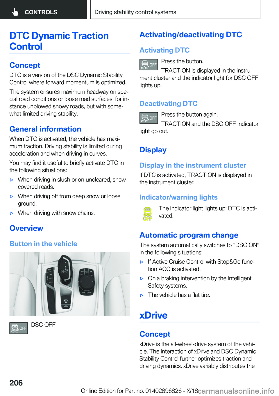 BMW 7 SERIES 2019  Owners Manual �D�T�C��D�y�n�a�m�i�c��T�r�a�c�t�i�o�n�C�o�n�t�r�o�l
�C�o�n�c�e�p�t
�D�T�C��i�s��a��v�e�r�s�i�o�n��o�f��t�h�e��D�S�C��D�y�n�a�m�i�c��S�t�a�b�i�l�i�t�y
�C�o�n�t�r�o�l��w�h�e�r�e��f�o�r�w�a�