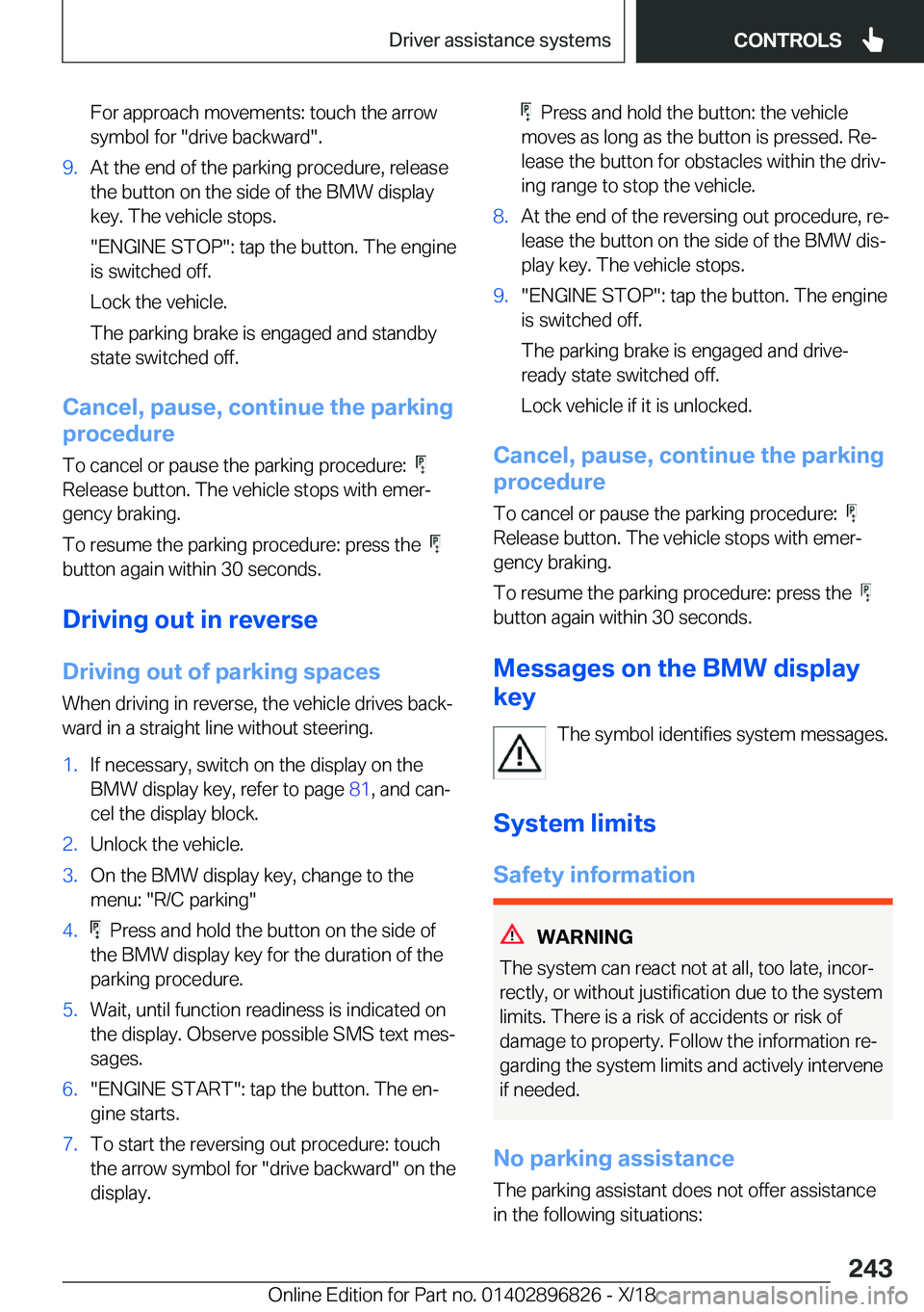 BMW 7 SERIES 2019  Owners Manual �F�o�r��a�p�p�r�o�a�c�h��m�o�v�e�m�e�n�t�s�:��t�o�u�c�h��t�h�e��a�r�r�o�w
�s�y�m�b�o�l��f�o�r���d�r�i�v�e��b�a�c�k�w�a�r�d��.�9�.�A�t��t�h�e��e�n�d��o�f��t�h�e��p�a�r�k�i�n�g��p�r�o�c�