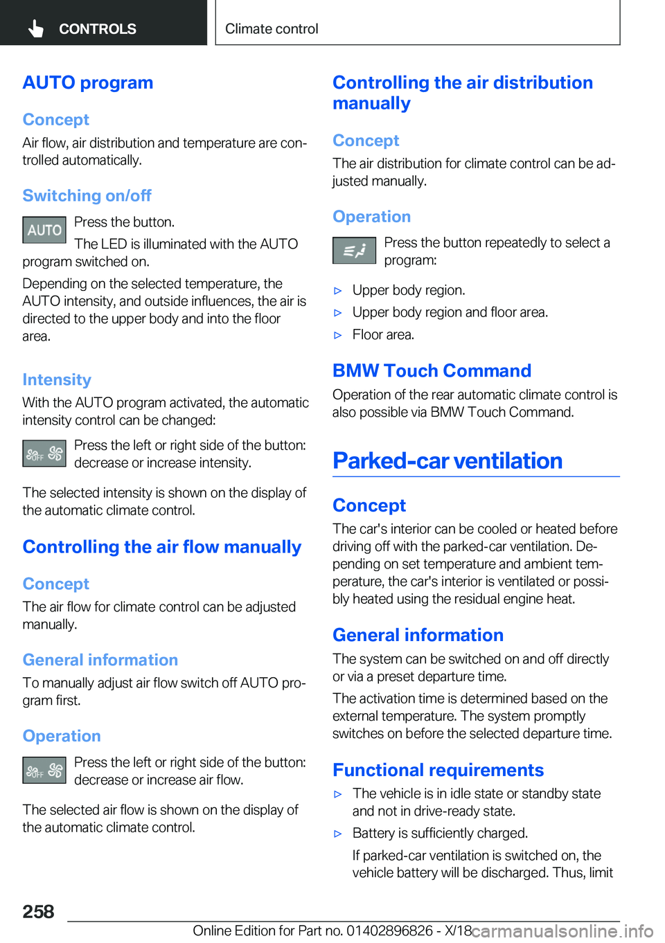 BMW 7 SERIES 2019  Owners Manual �A�U�T�O��p�r�o�g�r�a�m
�C�o�n�c�e�p�t
�A�i�r��f�l�o�w�,��a�i�r��d�i�s�t�r�i�b�u�t�i�o�n��a�n�d��t�e�m�p�e�r�a�t�u�r�e��a�r�e��c�o�nj �t�r�o�l�l�e�d��a�u�t�o�m�a�t�i�c�a�l�l�y�.
�S�w�i�t�c�h