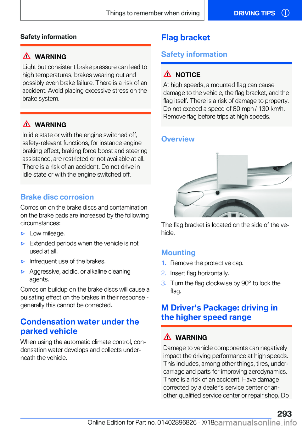 BMW 7 SERIES 2019  Owners Manual �S�a�f�e�t�y��i�n�f�o�r�m�a�t�i�o�n
�W�A�R�N�I�N�G
�L�i�g�h�t��b�u�t��c�o�n�s�i�s�t�e�n�t��b�r�a�k�e��p�r�e�s�s�u�r�e��c�a�n��l�e�a�d��t�o
�h�i�g�h��t�e�m�p�e�r�a�t�u�r�e�s�,��b�r�a�k�e�s��