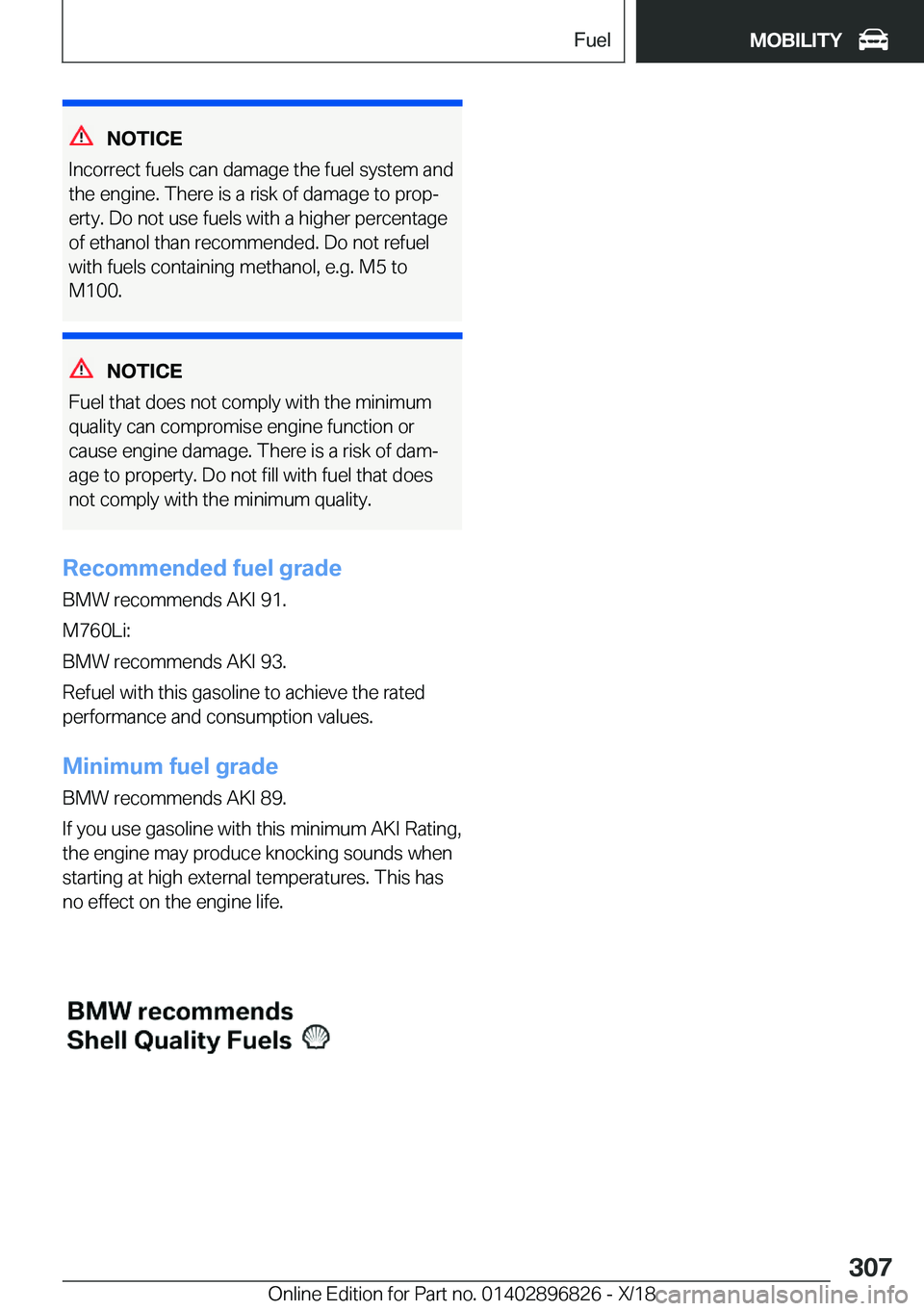 BMW 7 SERIES 2019  Owners Manual �N�O�T�I�C�E
�I�n�c�o�r�r�e�c�t��f�u�e�l�s��c�a�n��d�a�m�a�g�e��t�h�e��f�u�e�l��s�y�s�t�e�m��a�n�d
�t�h�e��e�n�g�i�n�e�.��T�h�e�r�e��i�s��a��r�i�s�k��o�f��d�a�m�a�g�e��t�o��p�r�o�pj �