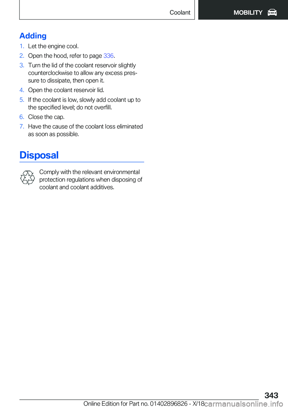 BMW 7 SERIES 2019  Owners Manual �A�d�d�i�n�g�1�.�L�e�t��t�h�e��e�n�g�i�n�e��c�o�o�l�.�2�.�O�p�e�n��t�h�e��h�o�o�d�,��r�e�f�e�r��t�o��p�a�g�e��3�3�6�.�3�.�T�u�r�n��t�h�e��l�i�d��o�f��t�h�e��c�o�o�l�a�n�t��r�e�s�e�r�v�o