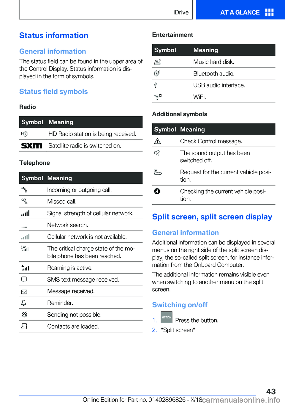 BMW 7 SERIES 2019 Service Manual �S�t�a�t�u�s��i�n�f�o�r�m�a�t�i�o�n�G�e�n�e�r�a�l��i�n�f�o�r�m�a�t�i�o�n
�T�h�e��s�t�a�t�u�s��f�i�e�l�d��c�a�n��b�e��f�o�u�n�d��i�n��t�h�e��u�p�p�e�r��a�r�e�a��o�f
�t�h�e��C�o�n�t�r�o�l�