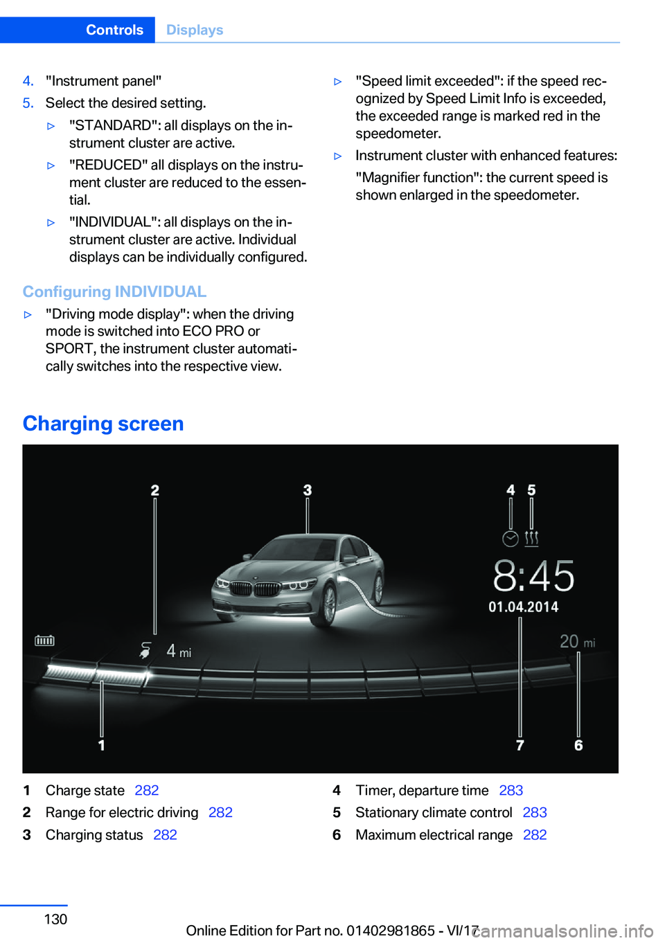 BMW 7 SERIES 2018  Owners Manual �4�.�"�I�n�s�t�r�u�m�e�n�t� �p�a�n�e�l�"�5�.�S�e�l�e�c�t� �t�h�e� �d�e�s�i�r�e�d� �s�e�t�t�i�n�g�.'y�"�S�T�A�N�D�A�R�D�"�:� �a�l�l� �d�i�s�p�l�a�y�s� �o�n� �t�h�e� �i�n#j�s�t�r�u�m