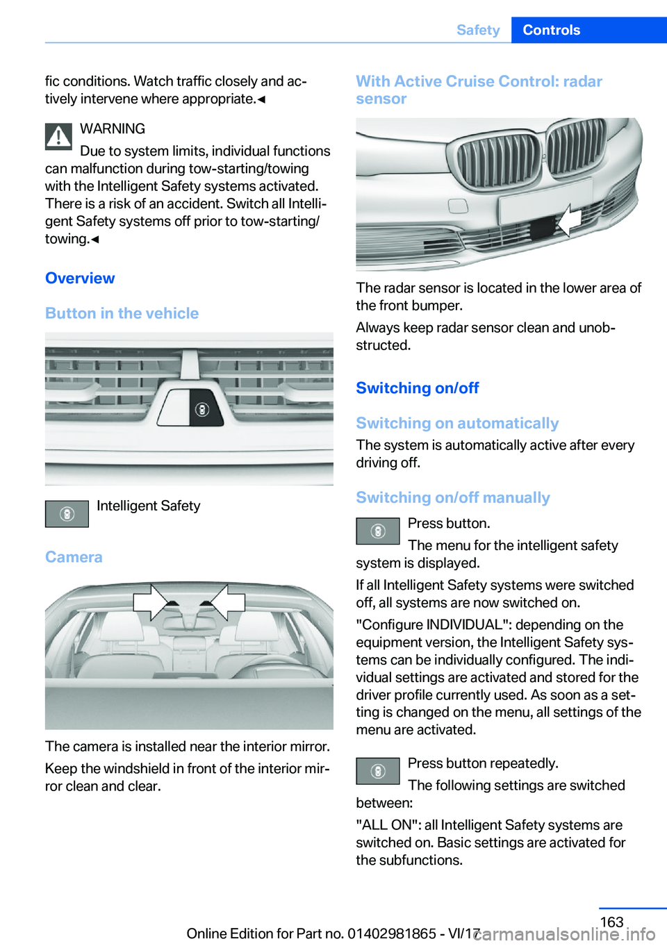 BMW 7 SERIES 2018  Owners Manual �f�i�c� �c�o�n�d�i�t�i�o�n�s�.� �W�a�t�c�h� �t�r�a�f�f�i�c� �c�l�o�s�e�l�y� �a�n�d� �a�c#j�t�i�v�e�l�y� �i�n�t�e�r�v�e�n�e� �w�h�e�r�e� �a�p�p�r�o�p�r�i�a�t�e�.'