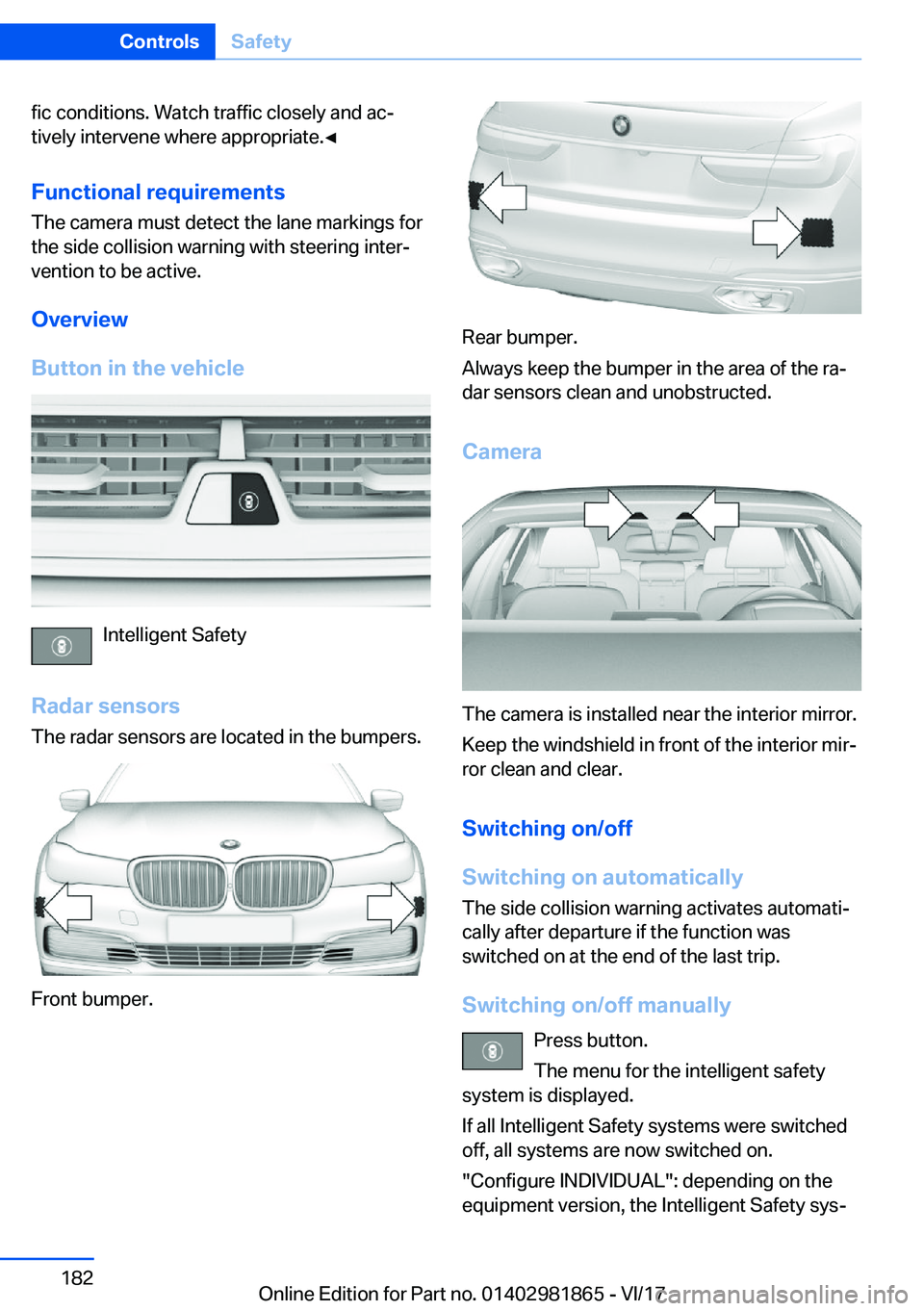 BMW 7 SERIES 2018  Owners Manual �f�i�c� �c�o�n�d�i�t�i�o�n�s�.� �W�a�t�c�h� �t�r�a�f�f�i�c� �c�l�o�s�e�l�y� �a�n�d� �a�c#j�t�i�v�e�l�y� �i�n�t�e�r�v�e�n�e� �w�h�e�r�e� �a�p�p�r�o�p�r�i�a�t�e�.'
