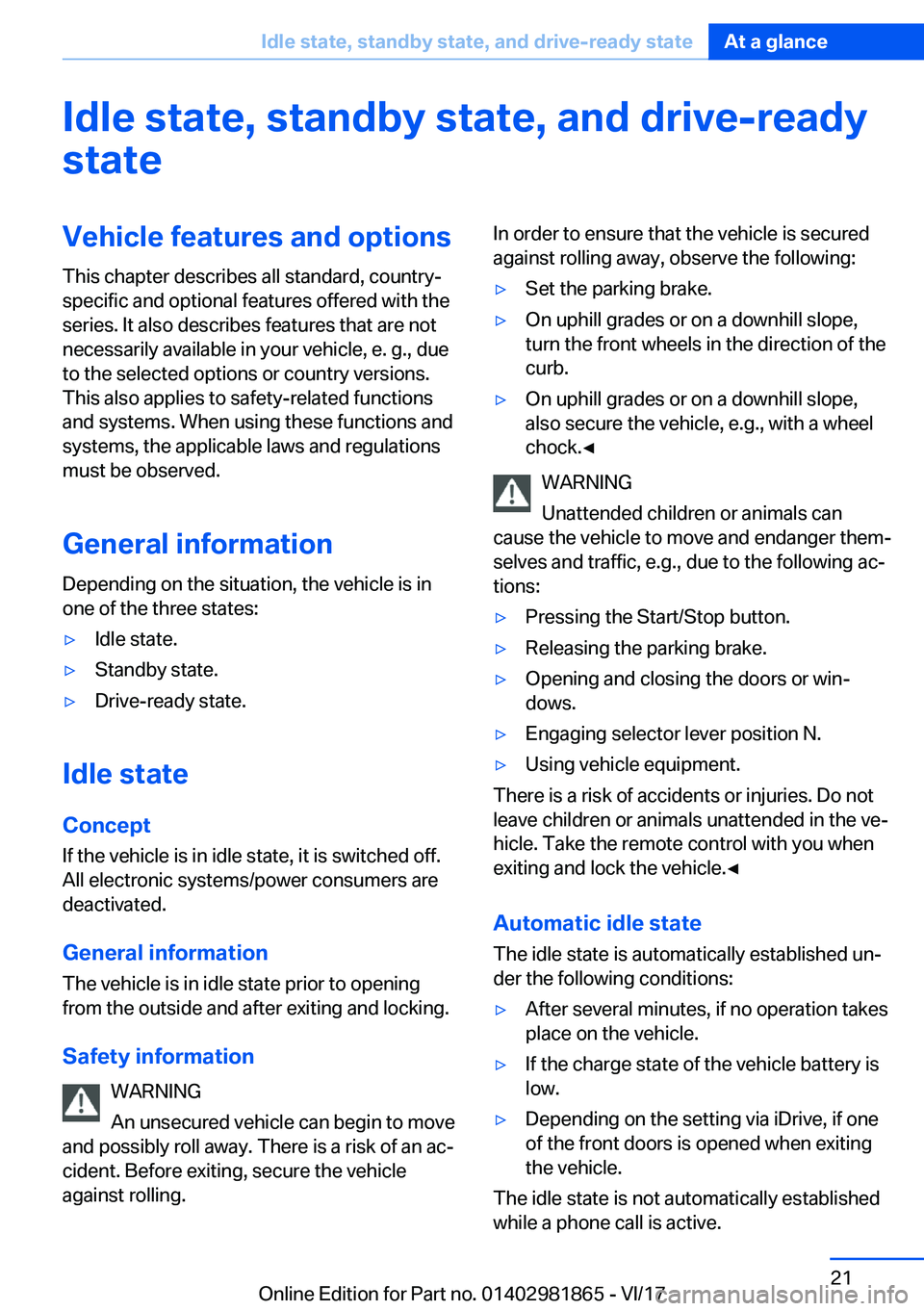 BMW 7 SERIES 2018 Owners Manual �I�d�l�e��s�t�a�t�e�,��s�t�a�n�d�b�y��s�t�a�t�e�,��a�n�d��d�r�i�v�e�-�r�e�a�d�y
�s�t�a�t�e�V�e�h�i�c�l�e��f�e�a�t�u�r�e�s��a�n�d��o�p�t�i�o�n�s �T�h�i�s� �c�h�a�p�t�e�r� �d�e�s�c�r�i�b�e�s� �a
