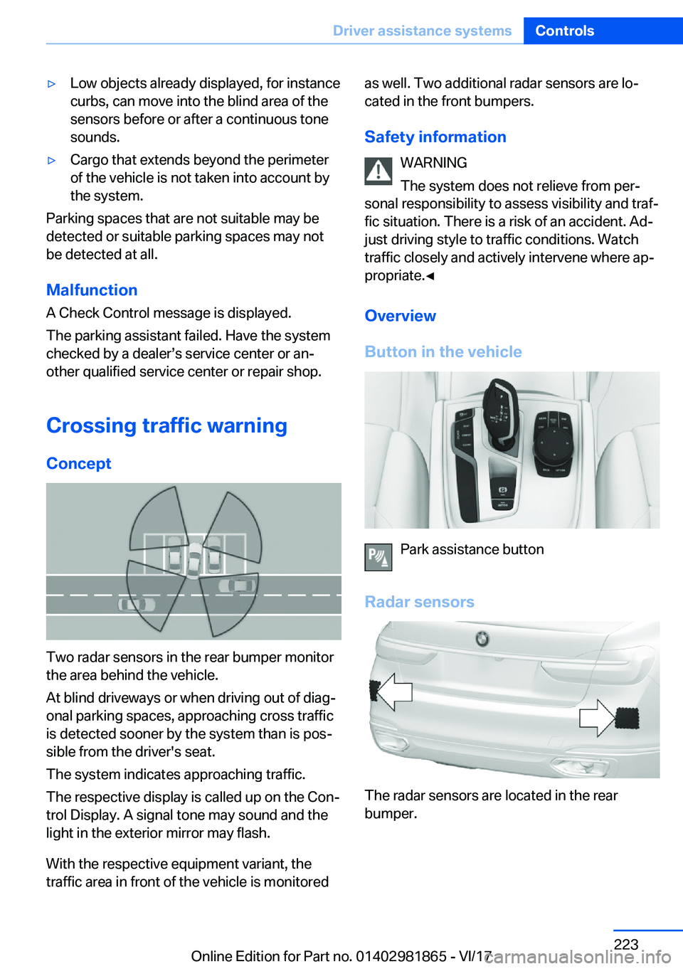 BMW 7 SERIES 2018  Owners Manual 'y�L�o�w� �o�b�j�e�c�t�s� �a�l�r�e�a�d�y� �d�i�s�p�l�a�y�e�d�,� �f�o�r� �i�n�s�t�a�n�c�e
�c�u�r�b�s�,� �c�a�n� �m�o�v�e� �i�n�t�o� �t�h�e� �b�l�i�n�d� �a�r�e�a� �o�f� �t�h�e �s�e�n�s�o�r�s� �b�e�f