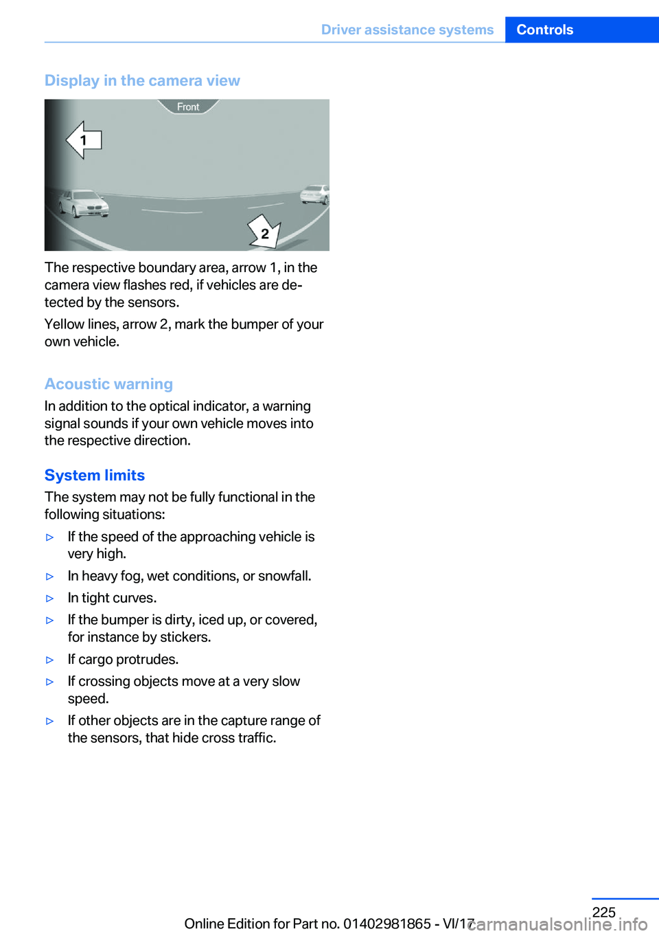 BMW 7 SERIES 2018  Owners Manual �D�i�s�p�l�a�y��i�n��t�h�e��c�a�m�e�r�a��v�i�e�w
�T�h�e� �r�e�s�p�e�c�t�i�v�e� �b�o�u�n�d�a�r�y� �a�r�e�a�,� �a�r�r�o�w� �1�,� �i�n� �t�h�e
�c�a�m�e�r�a� �v�i�e�w� �f�l�a�s�h�e�s� �r�e�d�,� �i�f� 