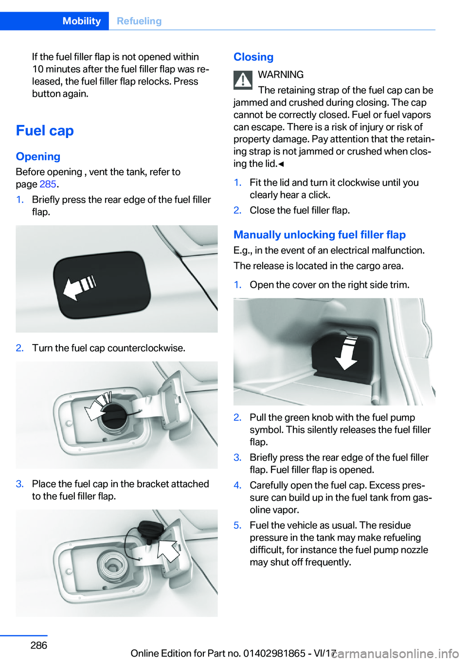BMW 7 SERIES 2018  Owners Manual �I�f� �t�h�e� �f�u�e�l� �f�i�l�l�e�r� �f�l�a�p� �i�s� �n�o�t� �o�p�e�n�e�d� �w�i�t�h�i�n�1�0� �m�i�n�u�t�e�s� �a�f�t�e�r� �t�h�e� �f�u�e�l� �f�i�l�l�e�r� �f�l�a�p� �w�a�s� �r�e#j
�l�e�a�s�e�d�,� �t�h�