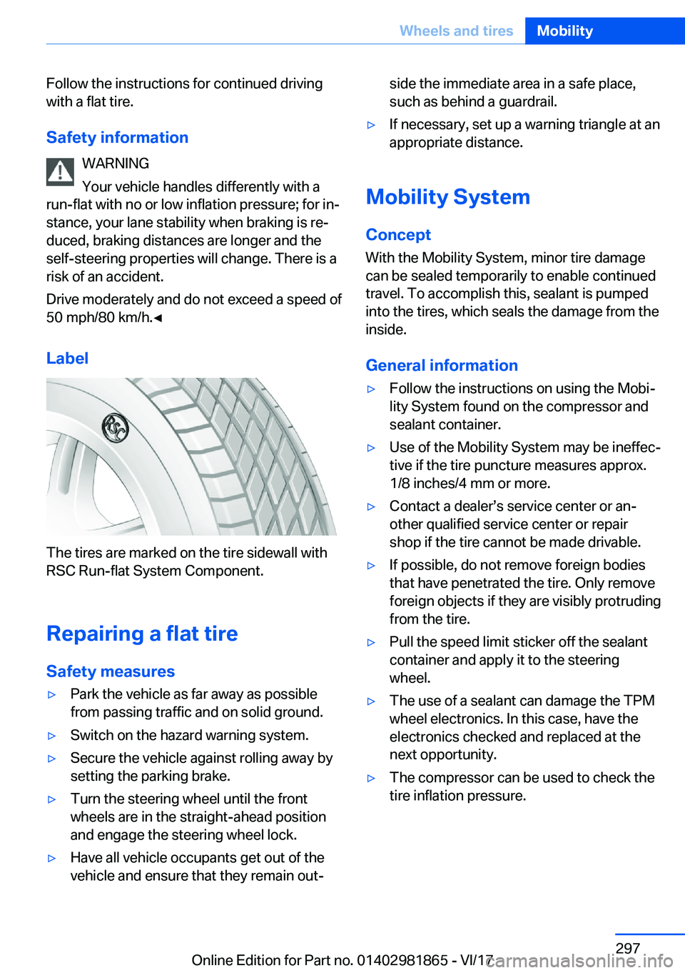 BMW 7 SERIES 2018  Owners Manual �F�o�l�l�o�w� �t�h�e� �i�n�s�t�r�u�c�t�i�o�n�s� �f�o�r� �c�o�n�t�i�n�u�e�d� �d�r�i�v�i�n�g
�w�i�t�h� �a� �f�l�a�t� �t�i�r�e�.
�S�a�f�e�t�y��i�n�f�o�r�m�a�t�i�o�n �W�A�R�N�I�N�G
�Y�o�u�r� �v�e�h�i�c�l