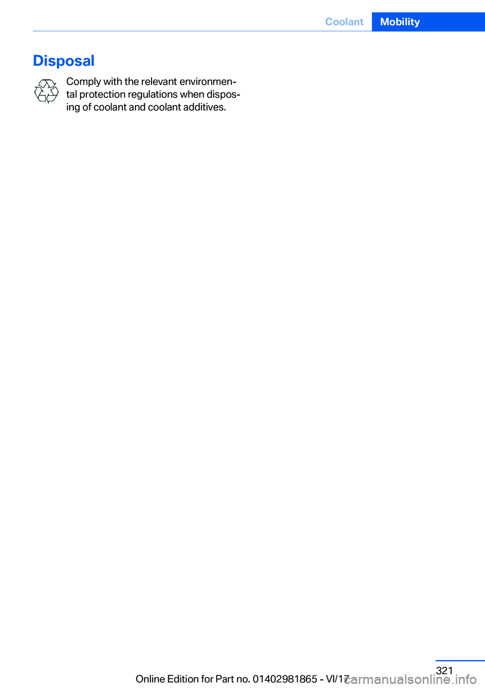 BMW 7 SERIES 2018  Owners Manual �D�i�s�p�o�s�a�l�C�o�m�p�l�y� �w�i�t�h� �t�h�e� �r�e�l�e�v�a�n�t� �e�n�v�i�r�o�n�m�e�n#j
�t�a�l� �p�r�o�t�e�c�t�i�o�n� �r�e�g�u�l�a�t�i�o�n�s� �w�h�e�n� �d�i�s�p�o�s#j
�i�n�g� �o�f� �c�o�o�l�a�n�t� �a