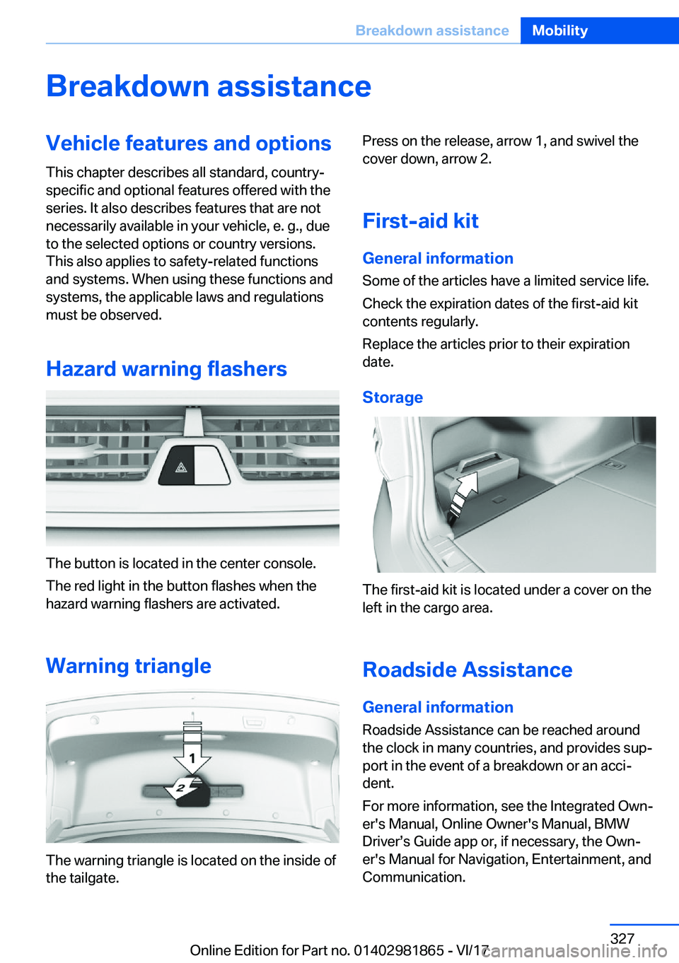 BMW 7 SERIES 2018  Owners Manual �B�r�e�a�k�d�o�w�n��a�s�s�i�s�t�a�n�c�e�V�e�h�i�c�l�e��f�e�a�t�u�r�e�s��a�n�d��o�p�t�i�o�n�s
�T�h�i�s� �c�h�a�p�t�e�r� �d�e�s�c�r�i�b�e�s� �a�l�l� �s�t�a�n�d�a�r�d�,� �c�o�u�n�t�r�y�- �s�p�e�c�i�f