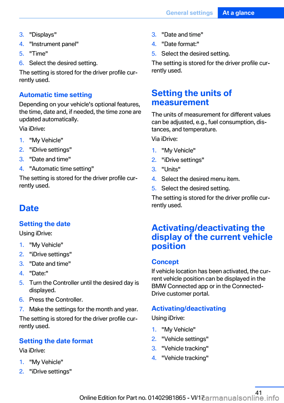 BMW 7 SERIES 2018 Service Manual �3�.�"�D�i�s�p�l�a�y�s�"�4�.�"�I�n�s�t�r�u�m�e�n�t� �p�a�n�e�l�"�5�.�"�T�i�m�e�"�6�.�S�e�l�e�c�t� �t�h�e� �d�e�s�i�r�e�d� �s�e�t�t�i�n�g�.
�T�h�e� �s�e�t�t�i�n�g� �i�s� �s�t�o�