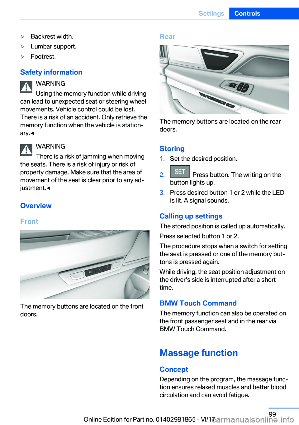BMW 7 SERIES 2018  Owners Manual 'y�B�a�c�k�r�e�s�t� �w�i�d�t�h�.'y�L�u�m�b�a�r� �s�u�p�p�o�r�t�.'y�F�o�o�t�r�e�s�t�.
�S�a�f�e�t�y��i�n�f�o�r�m�a�t�i�o�n�W�A�R�N�I�N�G
�U�s�i�n�g� �t�h�e� �m�e�m�o�r�y� �f�u�n�c�t�i�o�n� 