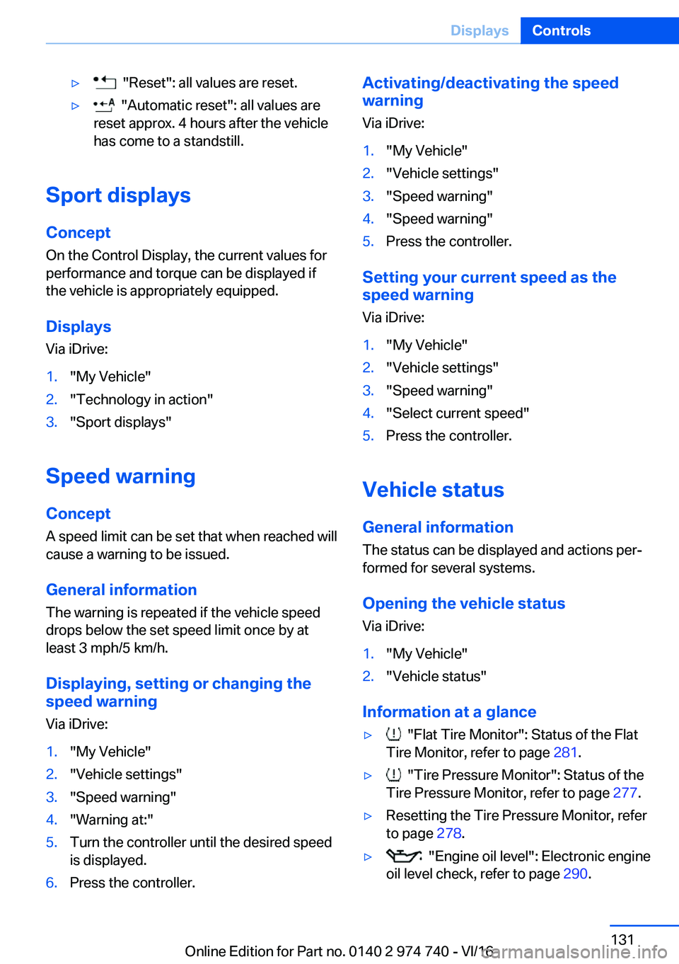 BMW 7 SERIES 2017  Owners Manual 'y� � �"�R�e�s�e�t�"�:� �a�l�l� �v�a�l�u�e�s� �a�r�e� �r�e�s�e�t�.'y� � �"�A�u�t�o�m�a�t�i�c� �r�e�s�e�t�"�:� �a�l�l� �v�a�l�u�e�s� �a�r�e
�r�e�s�e�t� �a�p�p�r�o�x�.� �4� �h�o�