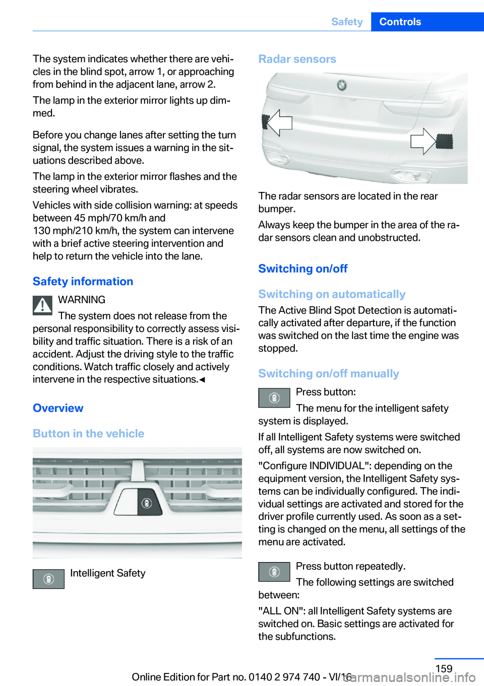 BMW 7 SERIES 2017  Owners Manual �T�h�e� �s�y�s�t�e�m� �i�n�d�i�c�a�t�e�s� �w�h�e�t�h�e�r� �t�h�e�r�e� �a�r�e� �v�e�h�i#j�c�l�e�s� �i�n� �t�h�e� �b�l�i�n�d� �s�p�o�t�,� �a�r�r�o�w� �1�,� �o�r� �a�p�p�r�o�a�c�h�i�n�g�f�r�o�m� �b�e�h�i