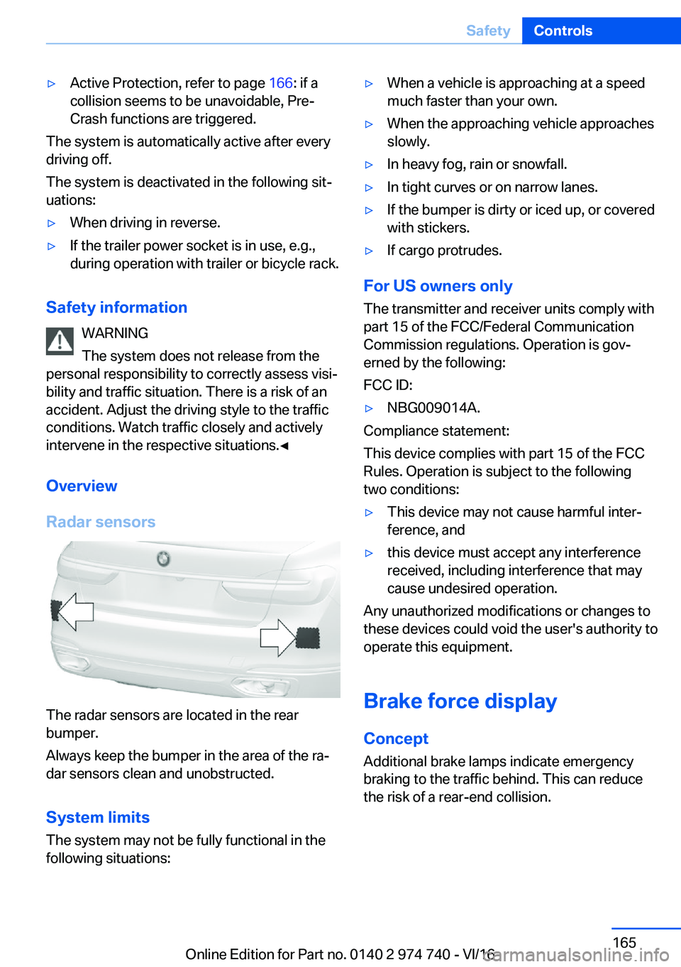 BMW 7 SERIES 2017  Owners Manual 'y�A�c�t�i�v�e� �P�r�o�t�e�c�t�i�o�n�,� �r�e�f�e�r� �t�o� �p�a�g�e� �1�6�6�:� �i�f� �a
�c�o�l�l�i�s�i�o�n� �s�e�e�m�s� �t�o� �b�e� �u�n�a�v�o�i�d�a�b�l�e�,� �P�r�e#j �C�r�a�s�h� �f�u�n�c�t�i�o�n�s