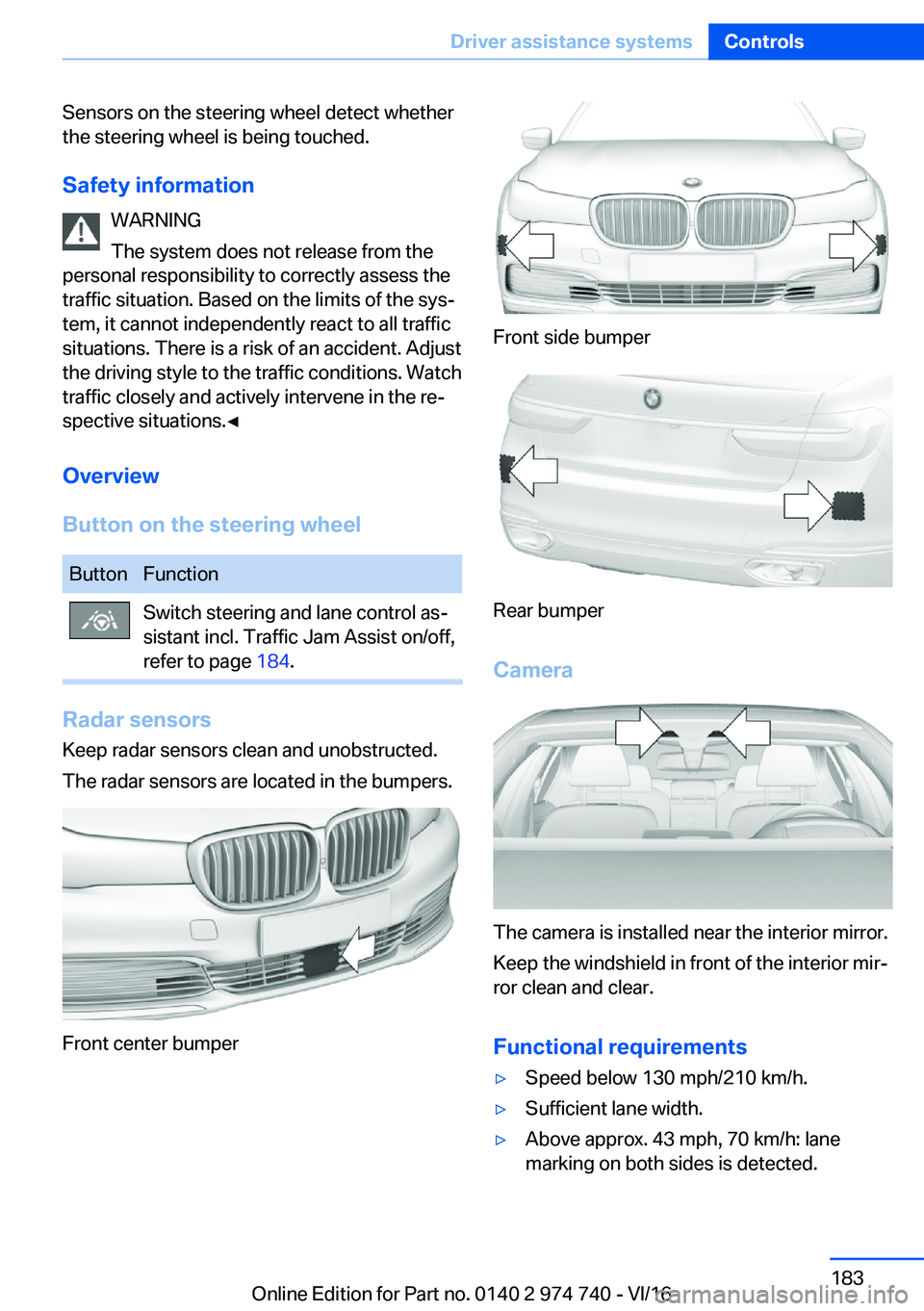 BMW 7 SERIES 2017  Owners Manual �S�e�n�s�o�r�s� �o�n� �t�h�e� �s�t�e�e�r�i�n�g� �w�h�e�e�l� �d�e�t�e�c�t� �w�h�e�t�h�e�r
�t�h�e� �s�t�e�e�r�i�n�g� �w�h�e�e�l� �i�s� �b�e�i�n�g� �t�o�u�c�h�e�d�.
�S�a�f�e�t�y��i�n�f�o�r�m�a�t�i�o�n �