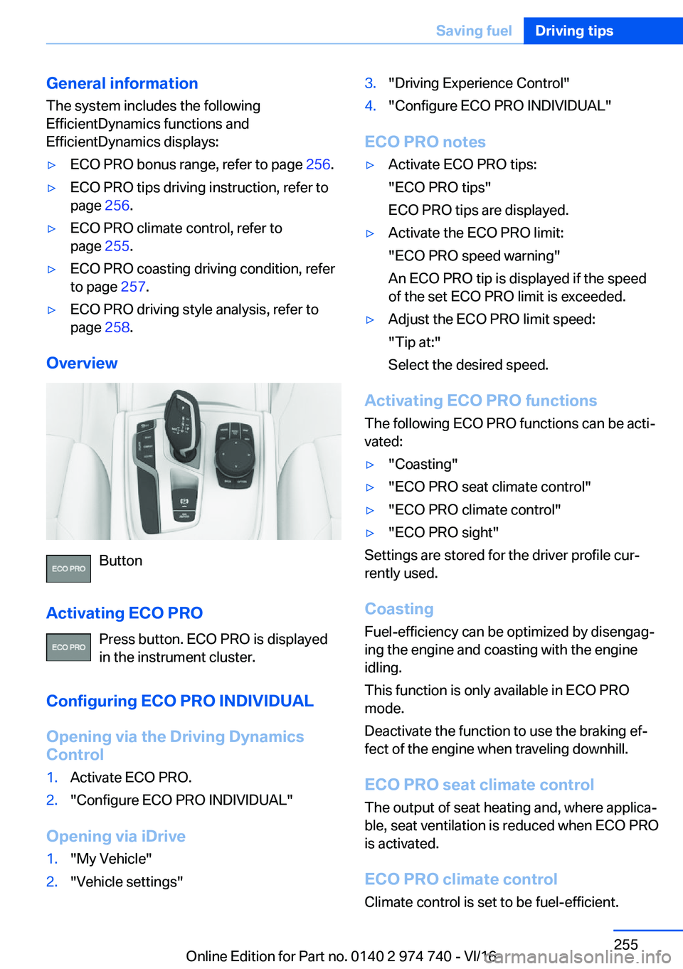 BMW 7 SERIES 2017  Owners Manual �G�e�n�e�r�a�l��i�n�f�o�r�m�a�t�i�o�n
�T�h�e� �s�y�s�t�e�m� �i�n�c�l�u�d�e�s� �t�h�e� �f�o�l�l�o�w�i�n�g
�E�f�f�i�c�i�e�n�t�D�y�n�a�m�i�c�s� �f�u�n�c�t�i�o�n�s� �a�n�d
�E�f�f�i�c�i�e�n�t�D�y�n�a�m�i�
