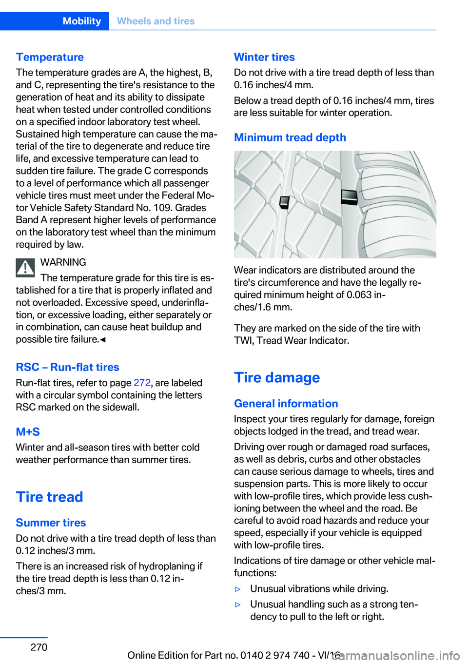 BMW 7 SERIES 2017  Owners Manual �T�e�m�p�e�r�a�t�u�r�e
�T�h�e� �t�e�m�p�e�r�a�t�u�r�e� �g�r�a�d�e�s� �a�r�e� �A�,� �t�h�e� �h�i�g�h�e�s�t�,� �B�,
�a�n�d� �C�,� �r�e�p�r�e�s�e�n�t�i�n�g� �t�h�e� �t�i�r�e�'�s� �r�e�s�i�s�t�a�n�c�e