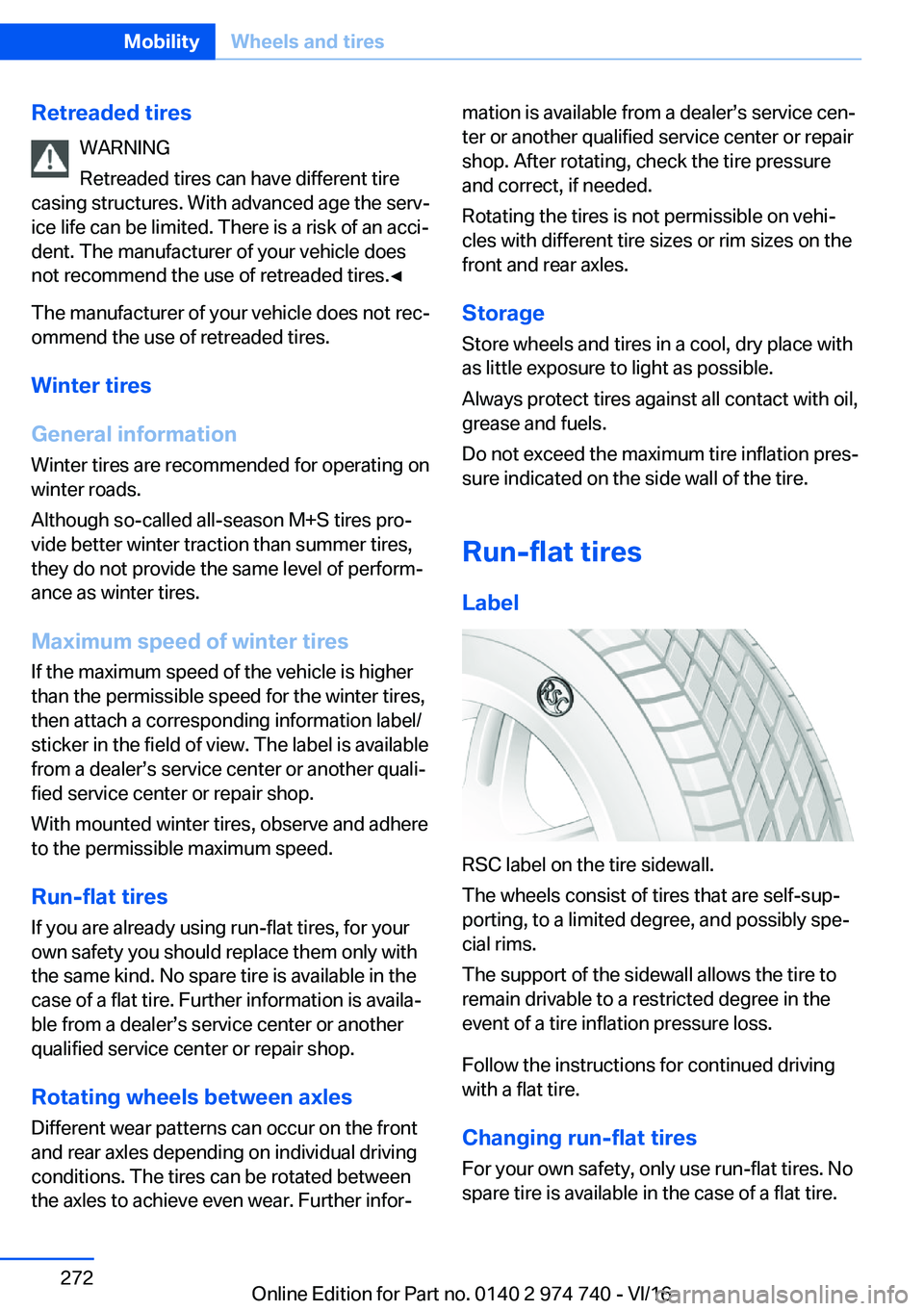 BMW 7 SERIES 2017  Owners Manual �R�e�t�r�e�a�d�e�d��t�i�r�e�s�W�A�R�N�I�N�G
�R�e�t�r�e�a�d�e�d� �t�i�r�e�s� �c�a�n� �h�a�v�e� �d�i�f�f�e�r�e�n�t� �t�i�r�e
�c�a�s�i�n�g� �s�t�r�u�c�t�u�r�e�s�.� �W�i�t�h� �a�d�v�a�n�c�e�d� �a�g�e� �t