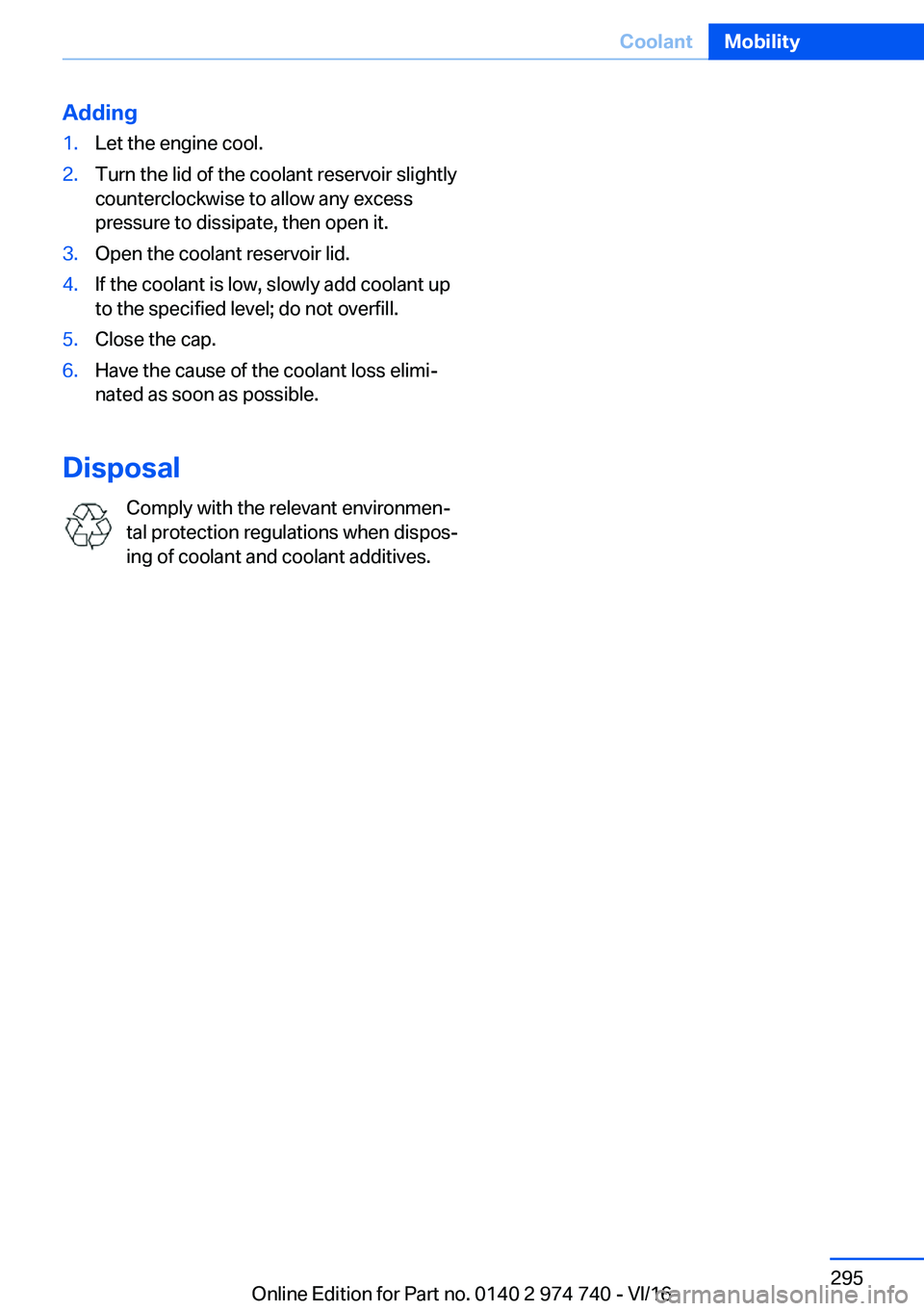 BMW 7 SERIES 2017  Owners Manual �A�d�d�i�n�g�1�.�L�e�t� �t�h�e� �e�n�g�i�n�e� �c�o�o�l�.�2�.�T�u�r�n� �t�h�e� �l�i�d� �o�f� �t�h�e� �c�o�o�l�a�n�t� �r�e�s�e�r�v�o�i�r� �s�l�i�g�h�t�l�y�c�o�u�n�t�e�r�c�l�o�c�k�w�i�s�e� �t�o� �a�l�l�o