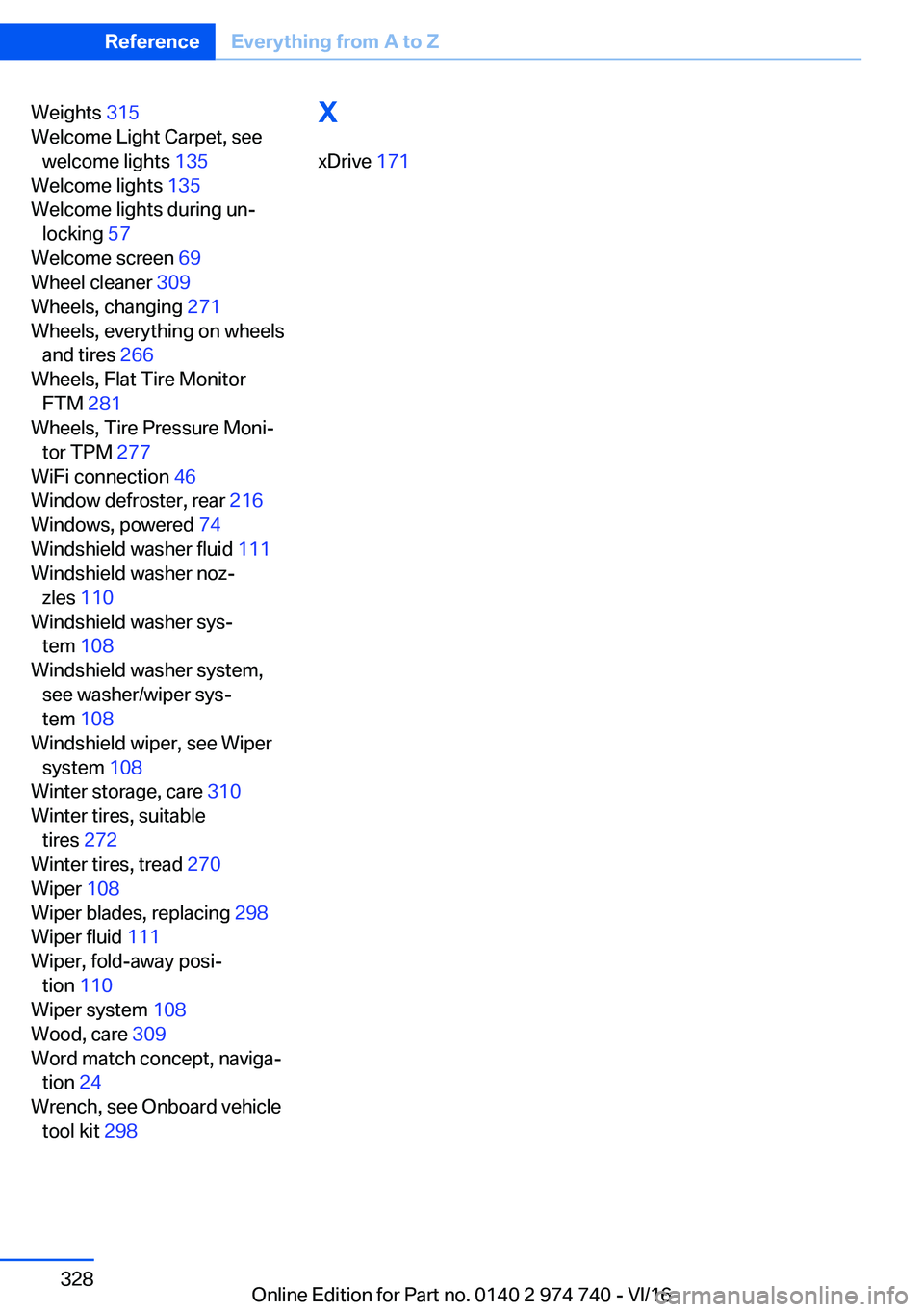 BMW 7 SERIES 2017  Owners Manual �W�e�i�g�h�t�s� �3�1�5� 
�W�e�l�c�o�m�e� �L�i�g�h�t� �C�a�r�p�e�t�,� �s�e�e �w�e�l�c�o�m�e� �l�i�g�h�t�s�  �1�3�5� 
�W�e�l�c�o�m�e� �l�i�g�h�t�s�  �1�3�5� 
�W�e�l�c�o�m�e� �l�i�g�h�t�s� �d�u�r�i�n�g� 