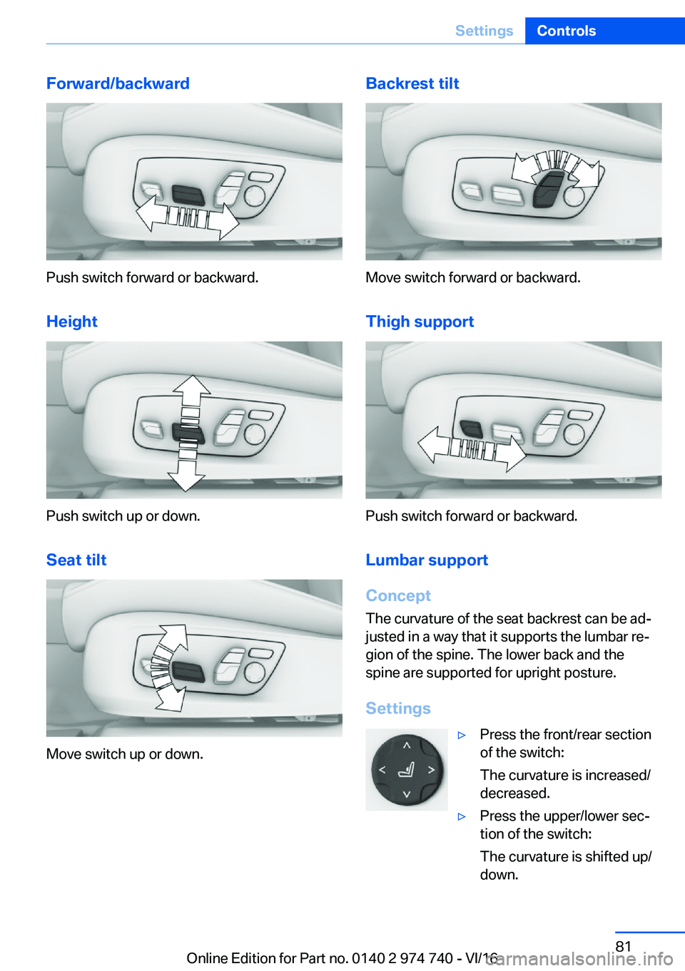 BMW 7 SERIES 2017 Manual Online �F�o�r�w�a�r�d�/�b�a�c�k�w�a�r�d
�P�u�s�h� �s�w�i�t�c�h� �f�o�r�w�a�r�d� �o�r� �b�a�c�k�w�a�r�d�.
�H�e�i�g�h�t
�P�u�s�h� �s�w�i�t�c�h� �u�p� �o�r� �d�o�w�n�. �S�e�a�t��t�i�l�t
�M�o�v�e� �s�w�i�t�c�h�