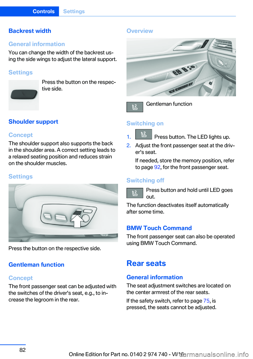 BMW 7 SERIES 2017 Manual Online �B�a�c�k�r�e�s�t��w�i�d�t�h
�G�e�n�e�r�a�l��i�n�f�o�r�m�a�t�i�o�n
�Y�o�u� �c�a�n� �c�h�a�n�g�e� �t�h�e� �w�i�d�t�h� �o�f� �t�h�e� �b�a�c�k�r�e�s�t� �u�s#j
�i�n�g� �t�h�e� �s�i�d�e� �w�i�n�g�s� �t�o�