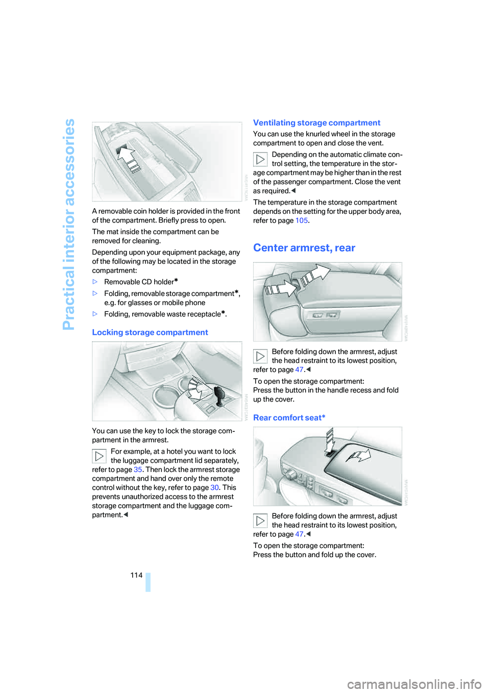 BMW 750I 2006 Owners Manual Practical interior accessories
114 A removable coin holder is provided in the front
of the compartment. Briefly press to open.
The mat inside the compartment can be
removed for cleaning.
Depending u BMW 750I 2006 Owners Manual Practical interior accessories
114 A removable coin holder is provided in the front
of the compartment. Briefly press to open.
The mat inside the compartment can be
removed for cleaning.
Depending u