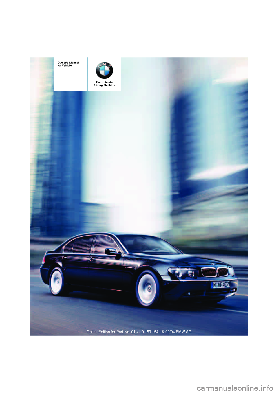 BMW 760LI SEDAN 2005  Owners Manual Owners Manual
for Vehicle
The Ultimate
Driving Machine 
