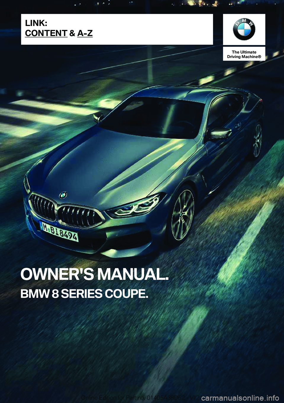 BMW 8 SERIES 2022  Owners Manual �T�h�e��U�l�t�i�m�a�t�e
�D�r�i�v�i�n�g��M�a�c�h�i�n�e�n
�O�W�N�E�R�'�S��M�A�N�U�A�L�.
�B�M�W��8��S�E�R�I�E�S��C�O�U�P�E�.�L�I�N�K�:
�C�O�N�T�E�N�T��&��A�-�Z�O�n�l�i�n�e��E�d�i�t�i�o�n��f