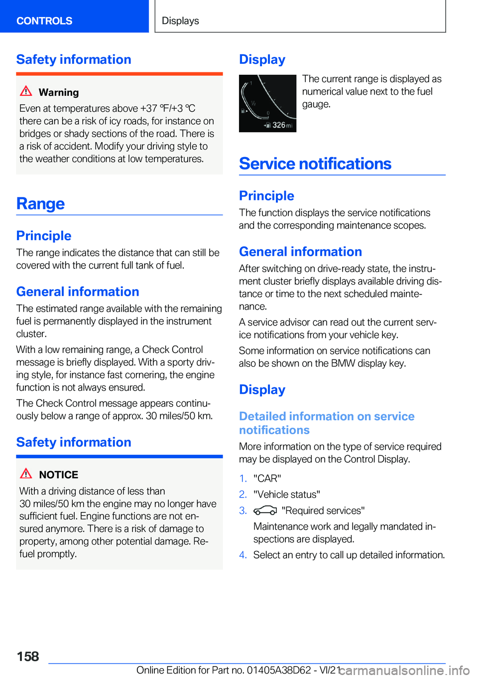 BMW 8 SERIES 2022  Owners Manual �S�a�f�e�t�y��i�n�f�o�r�m�a�t�i�o�n
�W�a�r�n�i�n�g
�E�v�e�n��a�t��t�e�m�p�e�r�a�t�u�r�e�s��a�b�o�v�e��+�3�7�#