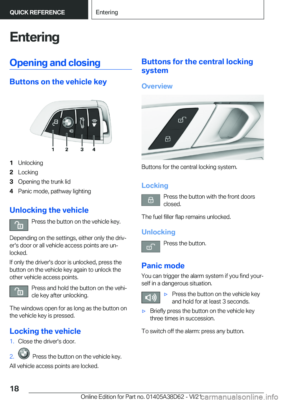BMW 8 SERIES 2022 User Guide �E�n�t�e�r�i�n�g�O�p�e�n�i�n�g��a�n�d��c�l�o�s�i�n�g
�B�u�t�t�o�n�s��o�n��t�h�e��v�e�h�i�c�l�e��k�e�y
�1�U�n�l�o�c�k�i�n�g�2�L�o�c�k�i�n�g�3�O�p�e�n�i�n�g��t�h�e��t�r�u�n�k��l�i�d�4�P�a�n�i�c
