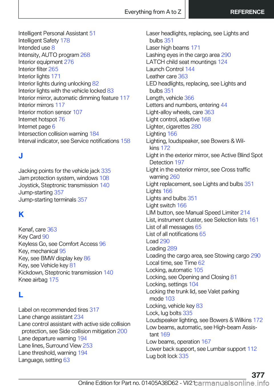 BMW 8 SERIES 2022  Owners Manual �I�n�t�e�l�l�i�g�e�n�t��P�e�r�s�o�n�a�l��A�s�s�i�s�t�a�n�t��5�1�
�I�n�t�e�l�l�i�g�e�n�t��S�a�f�e�t�y� �1�7�8�
�I�n�t�e�n�d�e�d��u�s�e� �8�
�I�n�t�e�n�s�i�t�y�,��A�U�T�O��p�r�o�g�r�a�m� �2