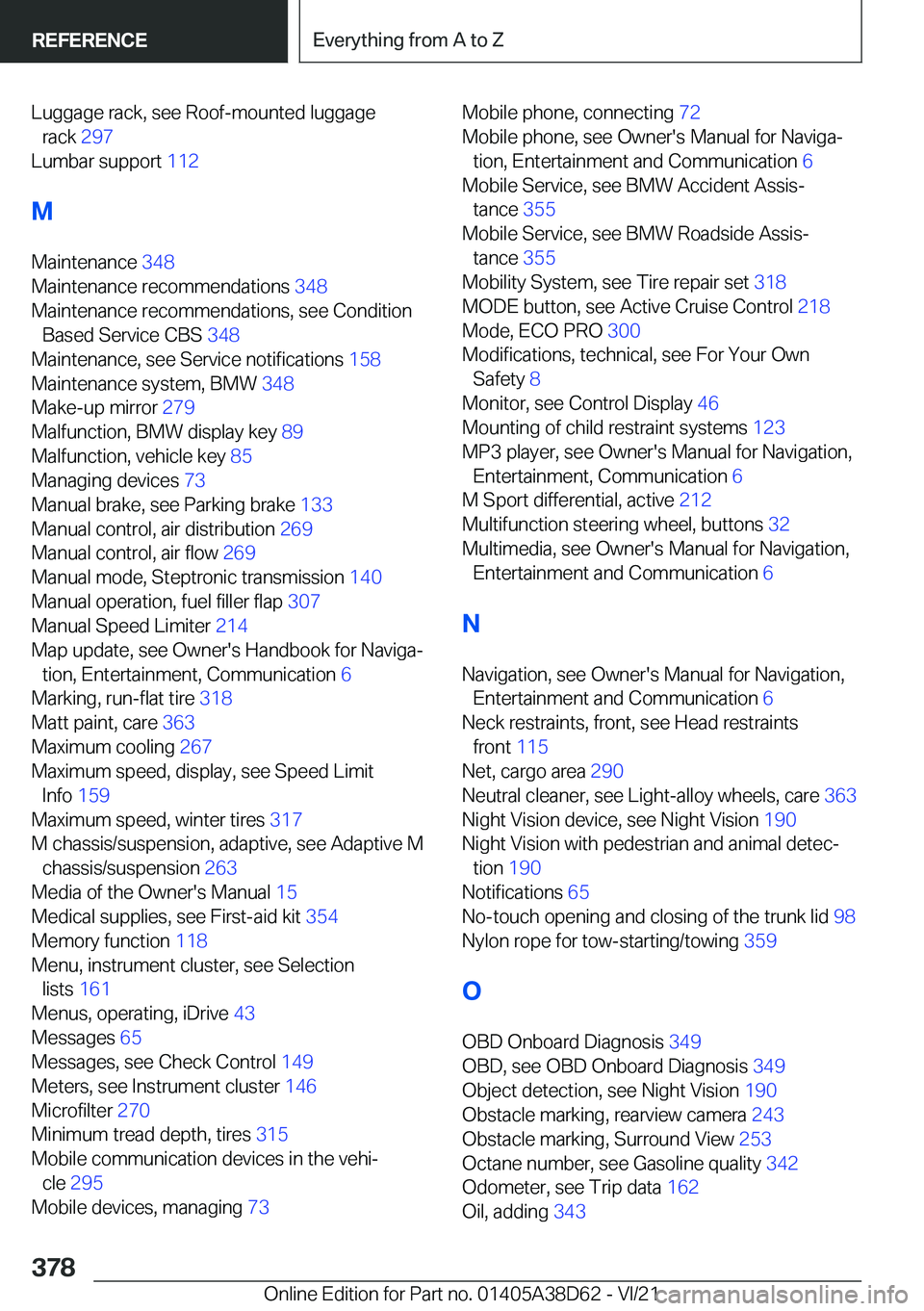 BMW 8 SERIES 2022  Owners Manual �L�u�g�g�a�g�e��r�a�c�k�,��s�e�e��R�o�o�f�-�m�o�u�n�t�e�d��l�u�g�g�a�g�e�r�a�c�k� �2�9�7�
�L�u�m�b�a�r��s�u�p�p�o�r�t� �1�1�2�
�M
�M�a�i�n�t�e�n�a�n�c�e� �3�4�8�
�M�a�i�n�t�e�n�a�n�c�e��r�