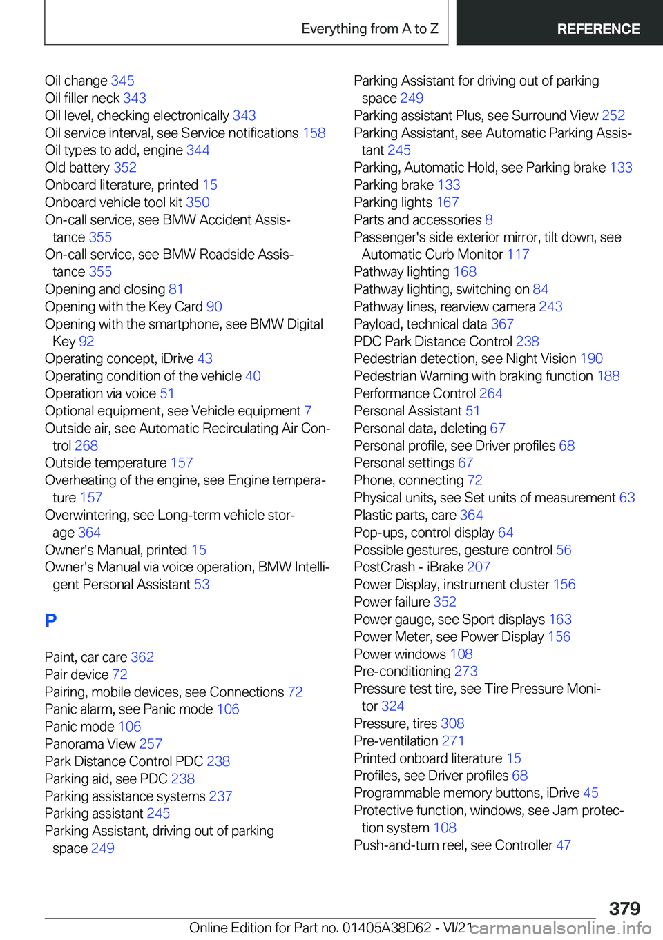BMW 8 SERIES 2022  Owners Manual �O�i�l��c�h�a�n�g�e��3�4�5�
�O�i�l��f�i�l�l�e�r��n�e�c�k� �3�4�3�
�O�i�l��l�e�v�e�l�,��c�h�e�c�k�i�n�g��e�l�e�c�t�r�o�n�i�c�a�l�l�y� �3�4�3�
�O�i�l��s�e�r�v�i�c�e��i�n�t�e�r�v�a�l�,��s�