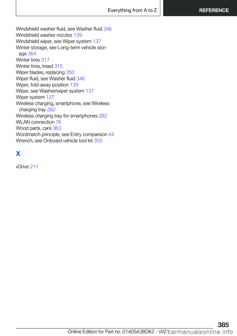 BMW 8 SERIES 2022  Owners Manual �W�i�n�d�s�h�i�e�l�d��w�a�s�h�e�r��f�l�u�i�d�,��s�e�e��W�a�s�h�e�r��f�l�u�i�d��3�4�6�
�W�i�n�d�s�h�i�e�l�d��w�a�s�h�e�r��n�o�z�z�l�e�s� �1�3�9�
�W�i�n�d�s�h�i�e�l�d��w�i�p�e�r�,��s�e�e��