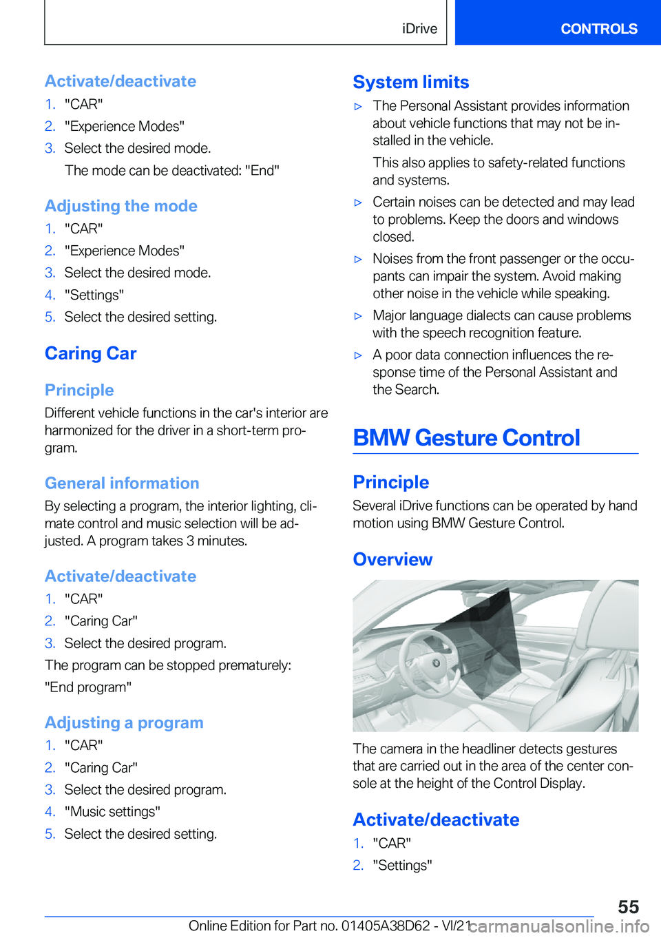 BMW 8 SERIES 2022 Workshop Manual �A�c�t�i�v�a�t�e�/�d�e�a�c�t�i�v�a�t�e�1�.�"�C�A�R�"�2�.�"�E�x�p�e�r�i�e�n�c�e��M�o�d�e�s�"�3�.�S�e�l�e�c�t��t�h�e��d�e�s�i�r�e�d��m�o�d�e�.
�T�h�e��m�o�d�e��c�a�n��b�e��d�e�a�