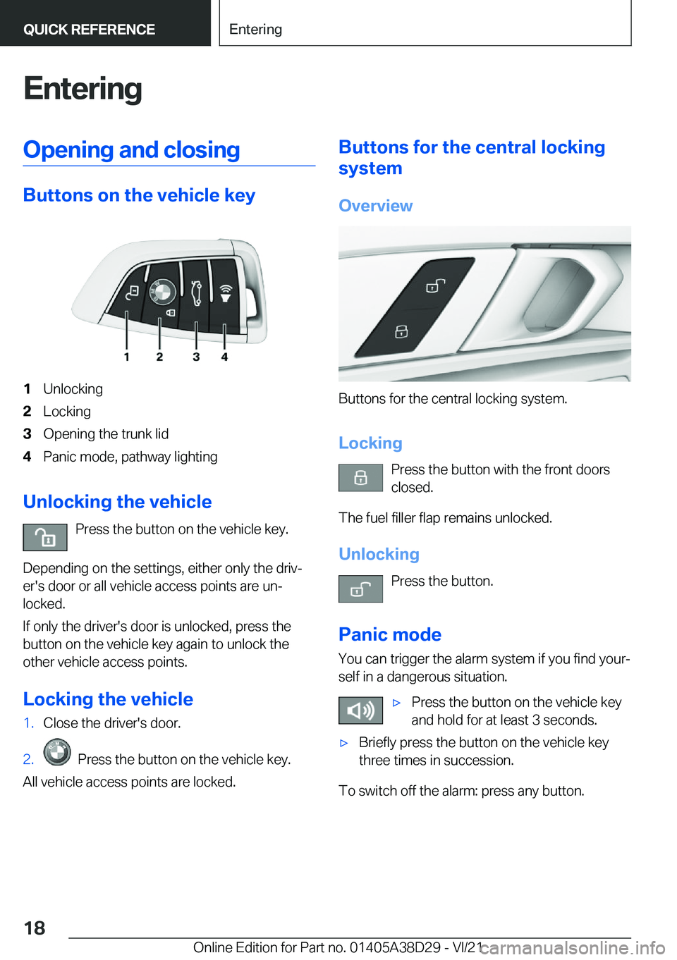 BMW 8 SERIES CONVERTIBLE 2022 User Guide �E�n�t�e�r�i�n�g�O�p�e�n�i�n�g��a�n�d��c�l�o�s�i�n�g
�B�u�t�t�o�n�s��o�n��t�h�e��v�e�h�i�c�l�e��k�e�y
�1�U�n�l�o�c�k�i�n�g�2�L�o�c�k�i�n�g�3�O�p�e�n�i�n�g��t�h�e��t�r�u�n�k��l�i�d�4�P�a�n�i�c