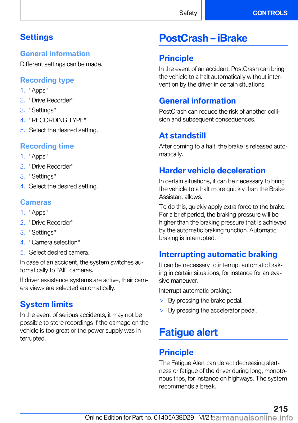 BMW 8 SERIES CONVERTIBLE 2022  Owners Manual �S�e�t�t�i�n�g�s
�G�e�n�e�r�a�l��i�n�f�o�r�m�a�t�i�o�n �D�i�f�f�e�r�e�n�t��s�e�t�t�i�n�g�s��c�a�n��b�e��m�a�d�e�.
�R�e�c�o�r�d�i�n�g��t�y�p�e�1�.�"�A�p�p�s�"�2�.�"�D�r�i�v�e��R�e�c�