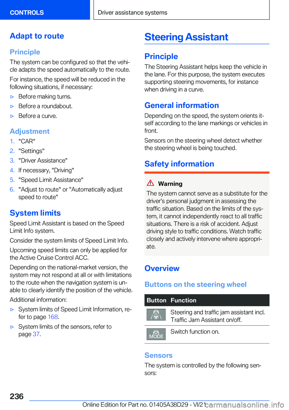 BMW 8 SERIES CONVERTIBLE 2022  Owners Manual �A�d�a�p�t��t�o��r�o�u�t�e�P�r�i�n�c�i�p�l�e
�T�h�e��s�y�s�t�e�m��c�a�n��b�e��c�o�n�f�i�g�u�r�e�d��s�o��t�h�a�t��t�h�e��v�e�h�i#j �c�l�e��a�d�a�p�t�s��t�h�e��s�p�e�e�d��a�u�t�o�m�a�t�i�c